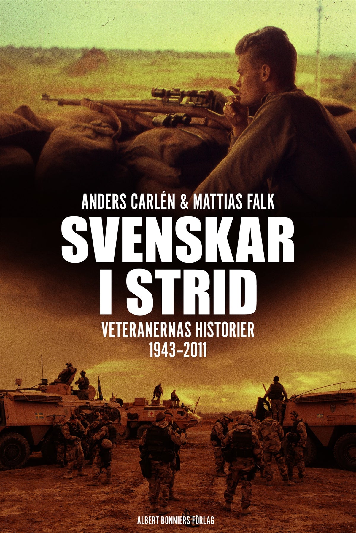 Svenskar i strid : veteranernas historier 1943-2011 – E-bok