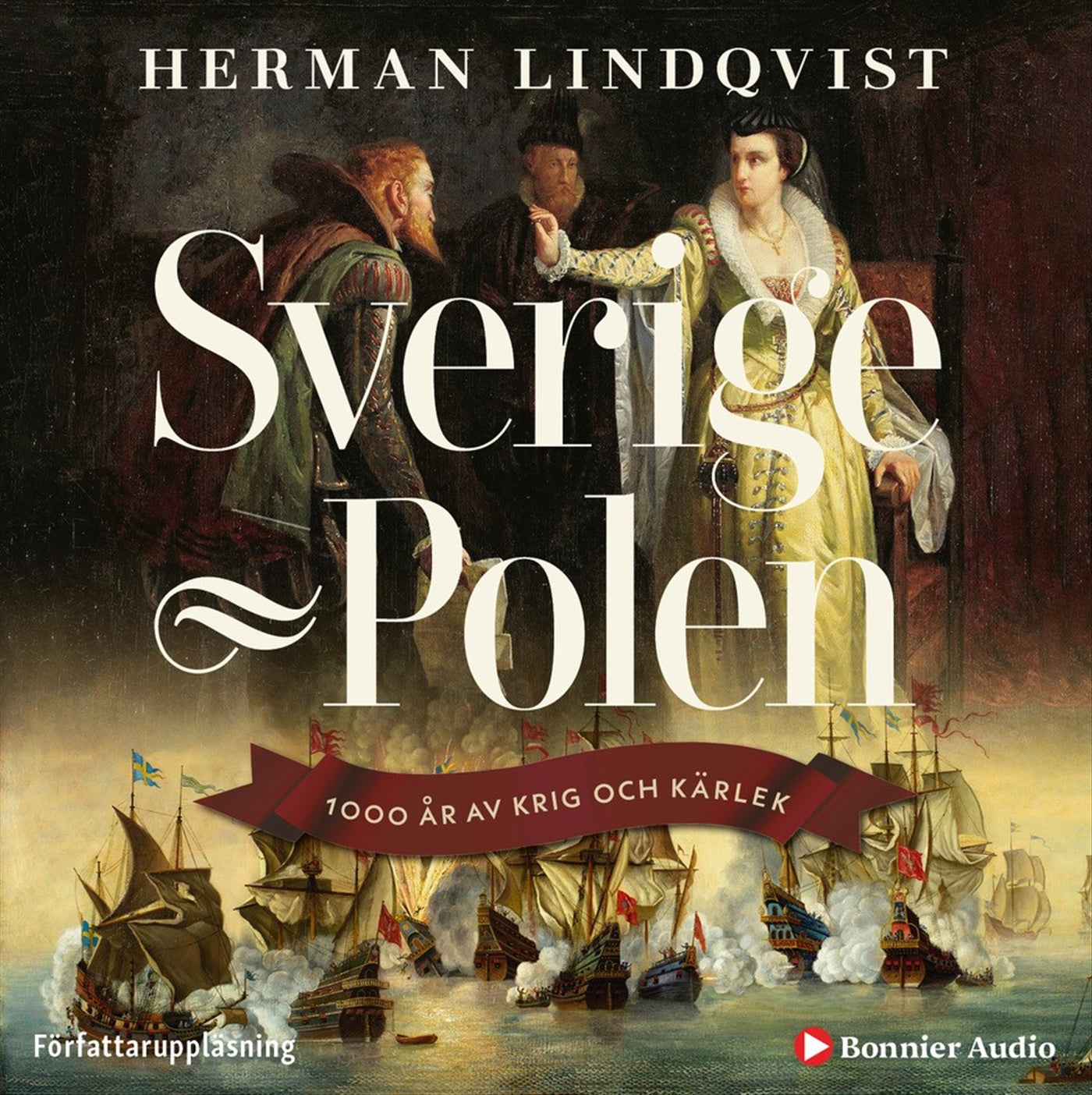 Sverige-Polen : 1000 år av krig och kärlek – Ljudbok