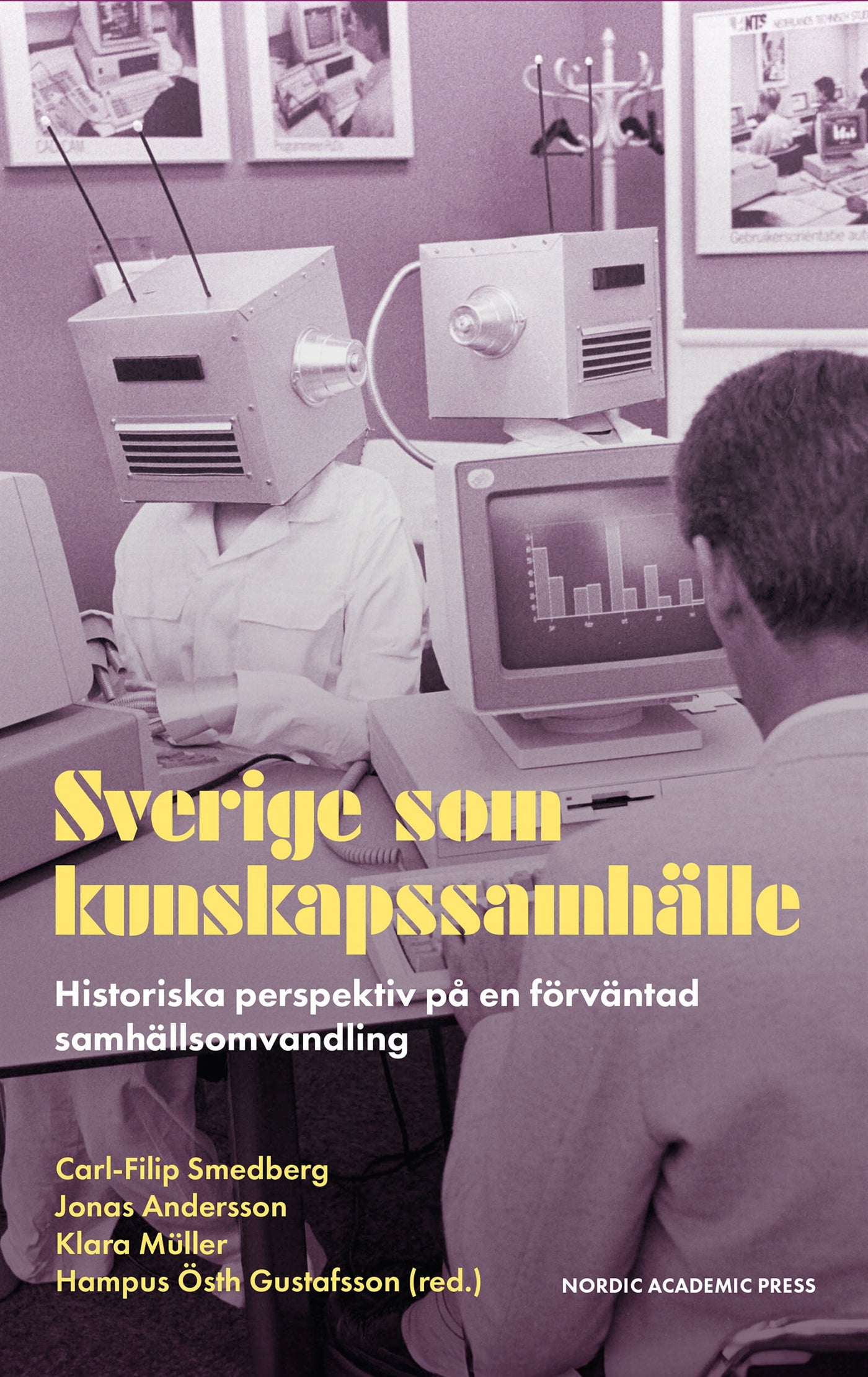Sverige som kunskapssamhälle : Historiska perspektiv på en förväntad samhällsomvandling – E-bok