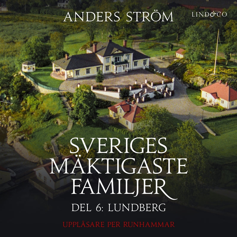 Sveriges mäktigaste familjer, Lundberg: Del 6 – Ljudbok