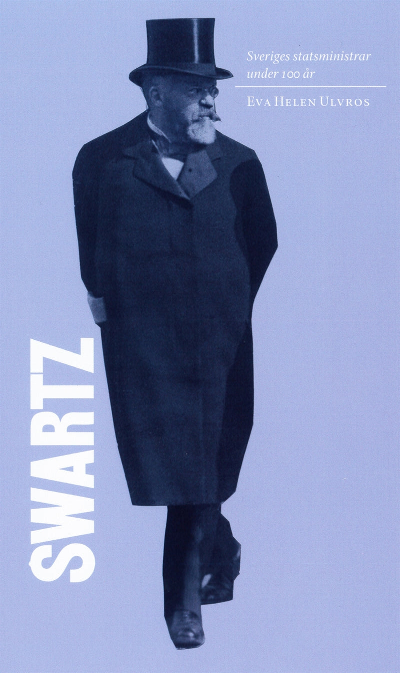 Sveriges statsministrar under 100 år : Carl Swartz – E-bok