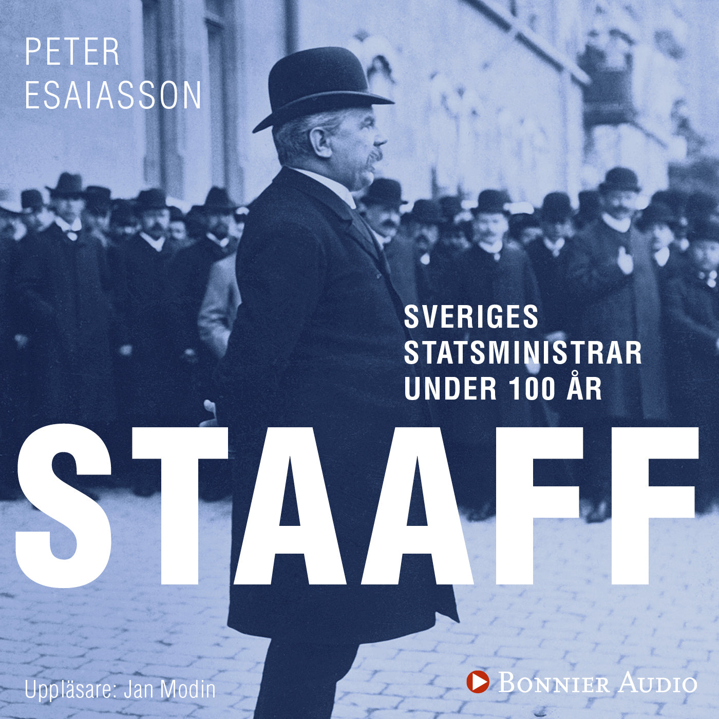 Sveriges statsministrar under 100 år : Karl Staaff – Ljudbok