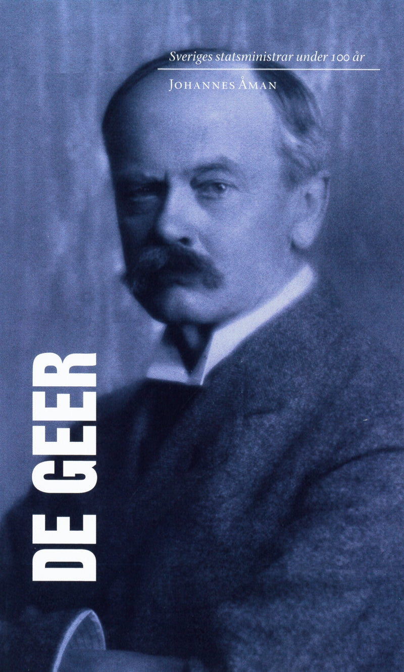 Sveriges statsministrar under 100 år : Louis De Geer d. y. – E-bok