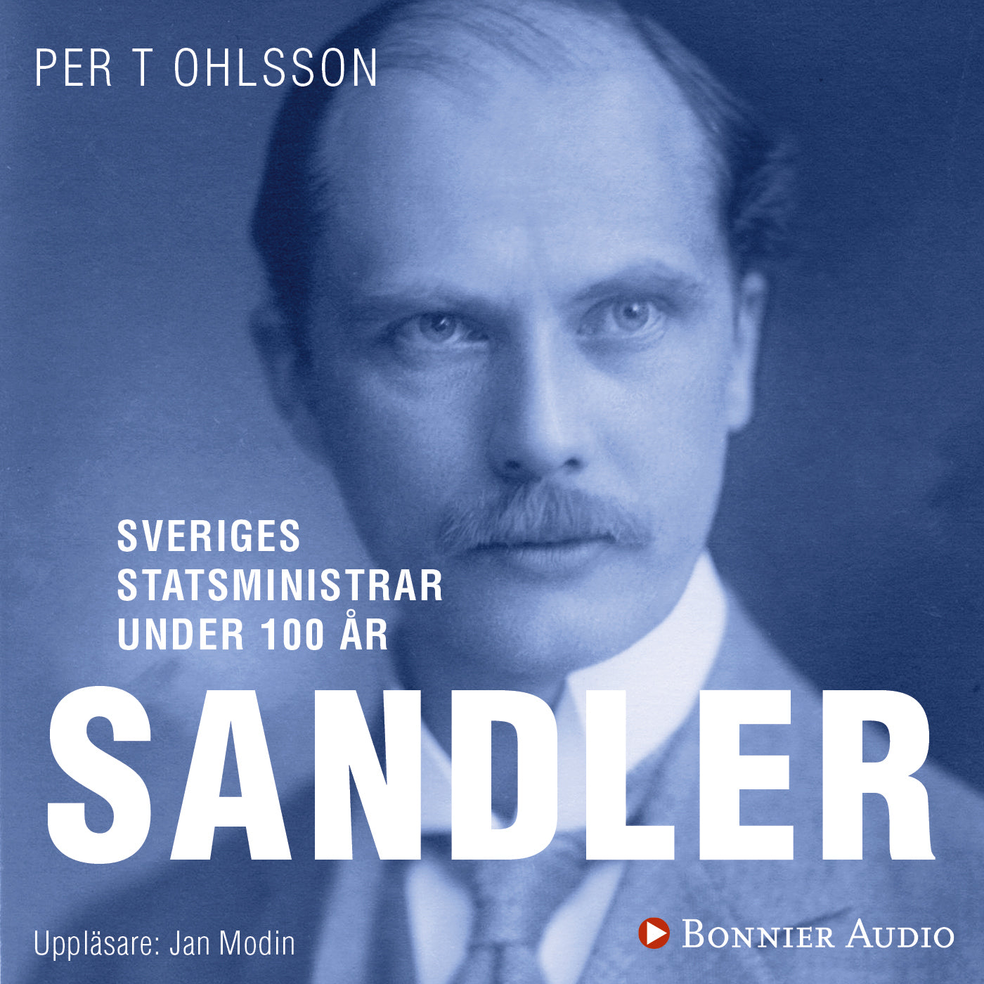 Sveriges statsministrar under 100 år : Rickard Sandler – Ljudbok