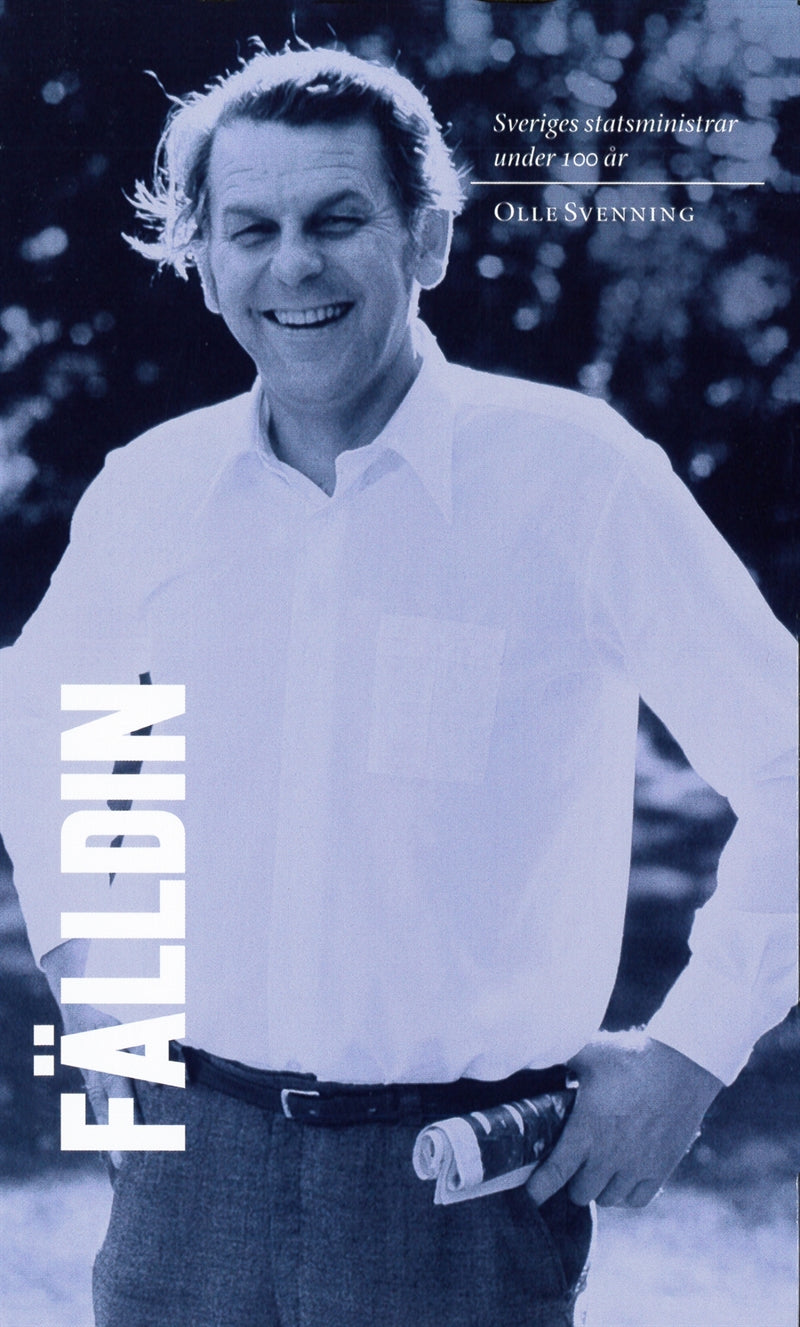 Sveriges statsministrar under 100 år : Thorbjörn Fälldin – E-bok