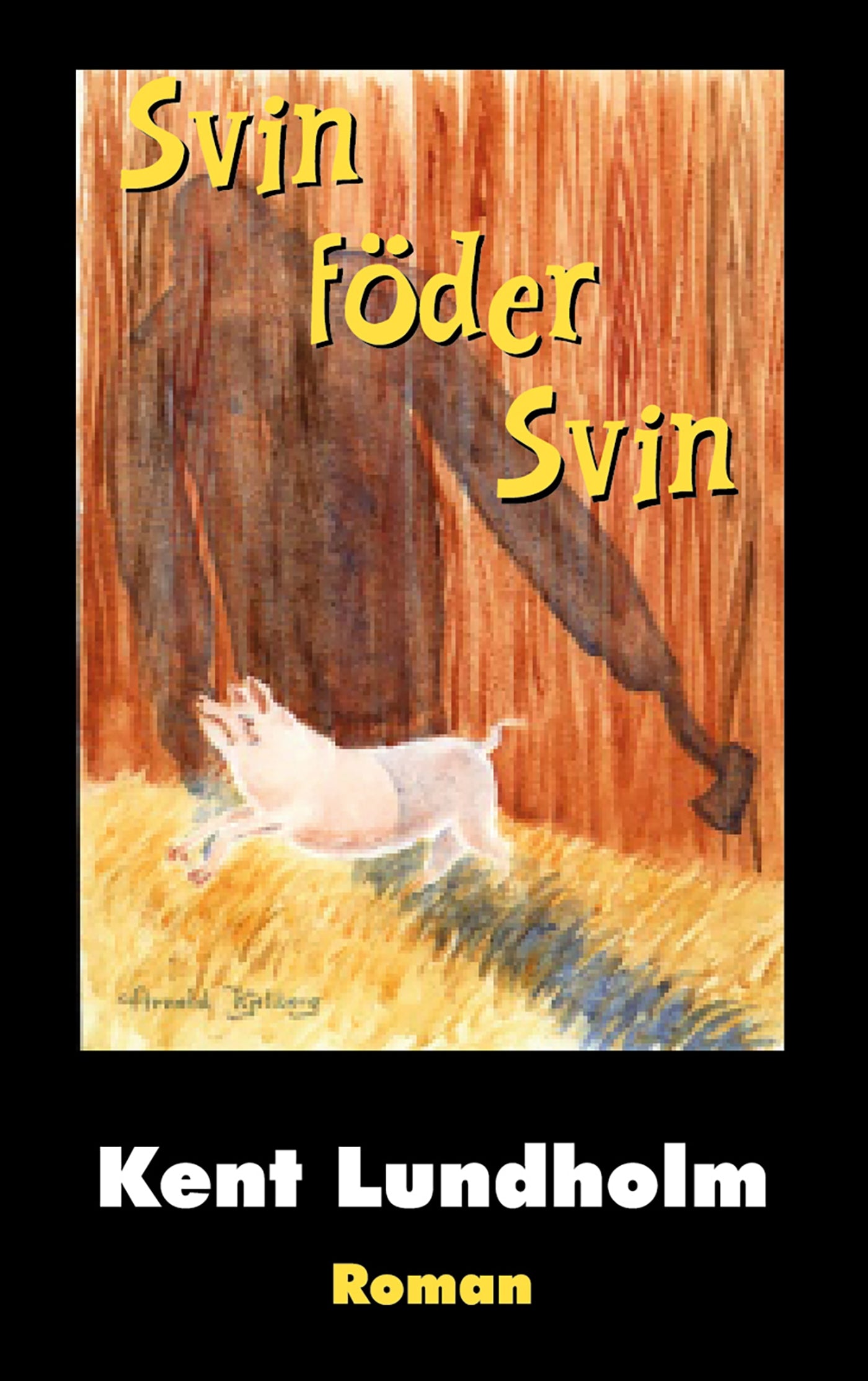 Svin föder svin – E-bok