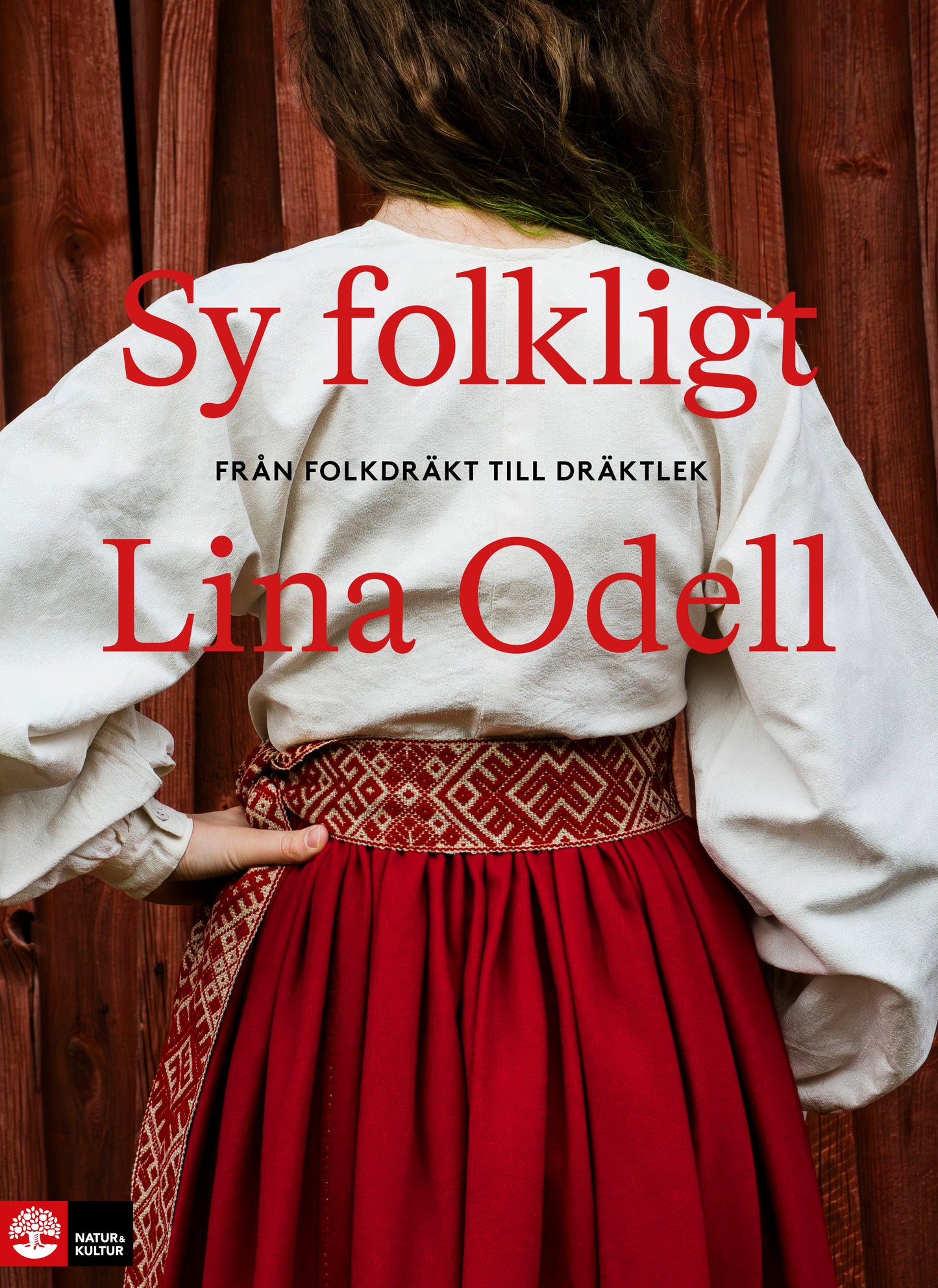 Sy folkligt : Från folkdräkt till dräktlek – E-bok