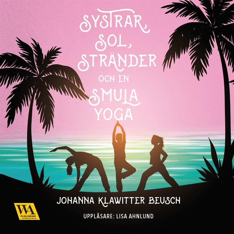 Systrar, sol, stränder och en smula yoga – Ljudbok