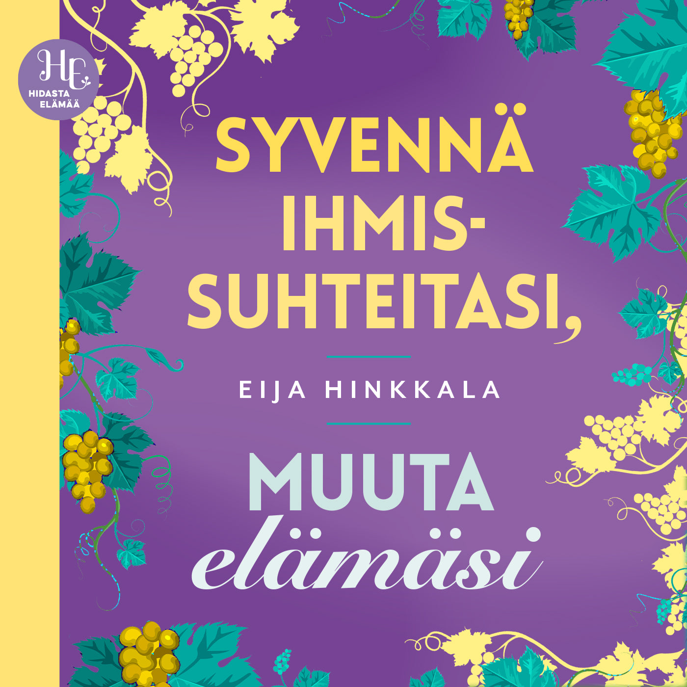 Syvennä ihmissuhteitasi, muuta elämäsi – Ljudbok