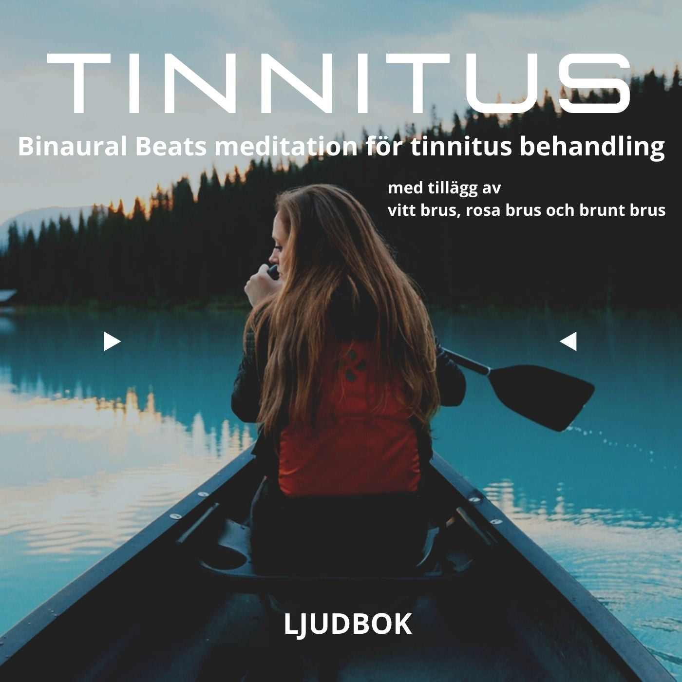 TINNITUS – Binaural Beats meditation för tinnitus behandling, med tillägg av vitt brus, rosa brus och brunt brus – Ljudbok
