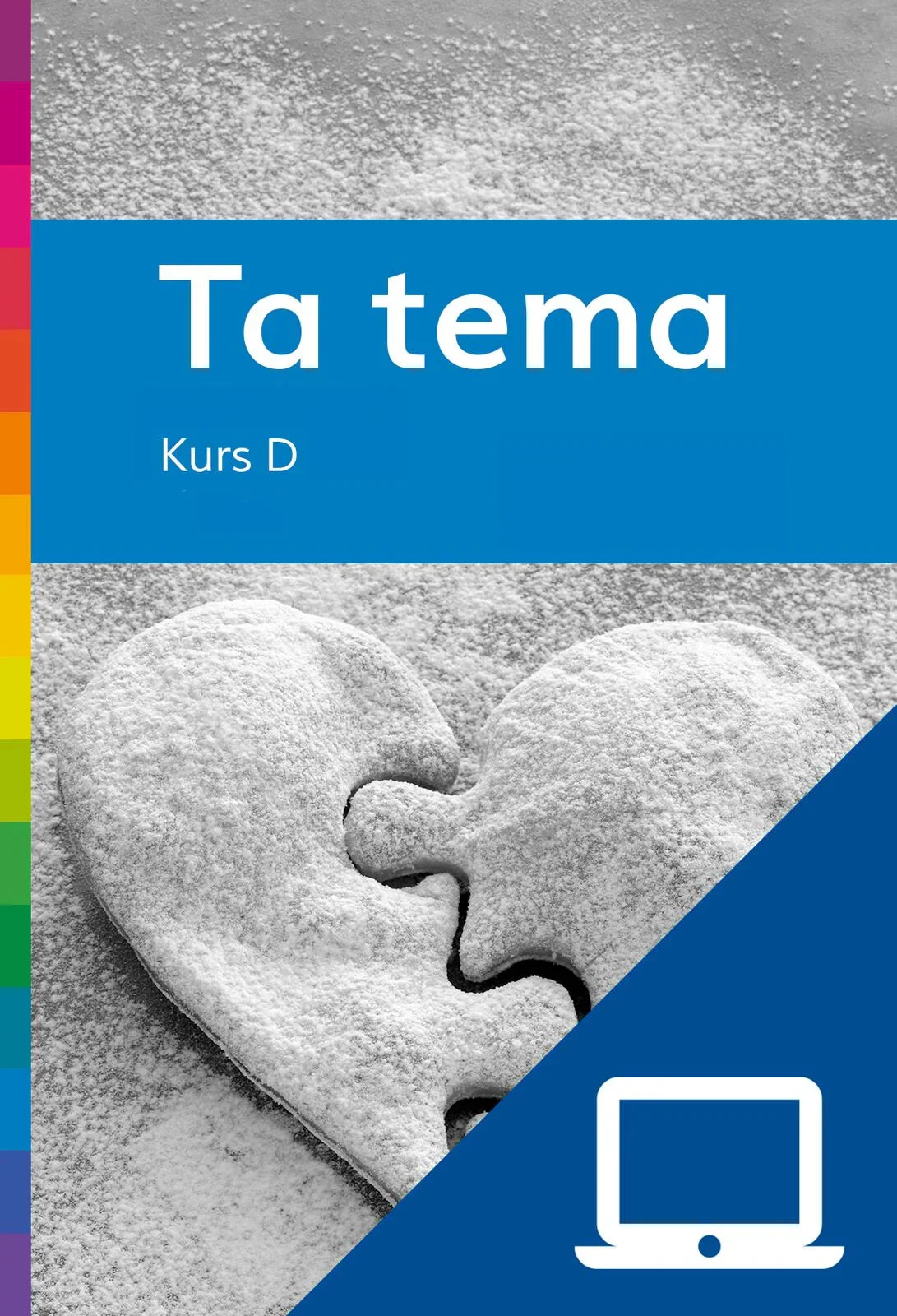 Ta tema, kurs D, digitalt lärarmaterial (OBS! Endast för lärare)