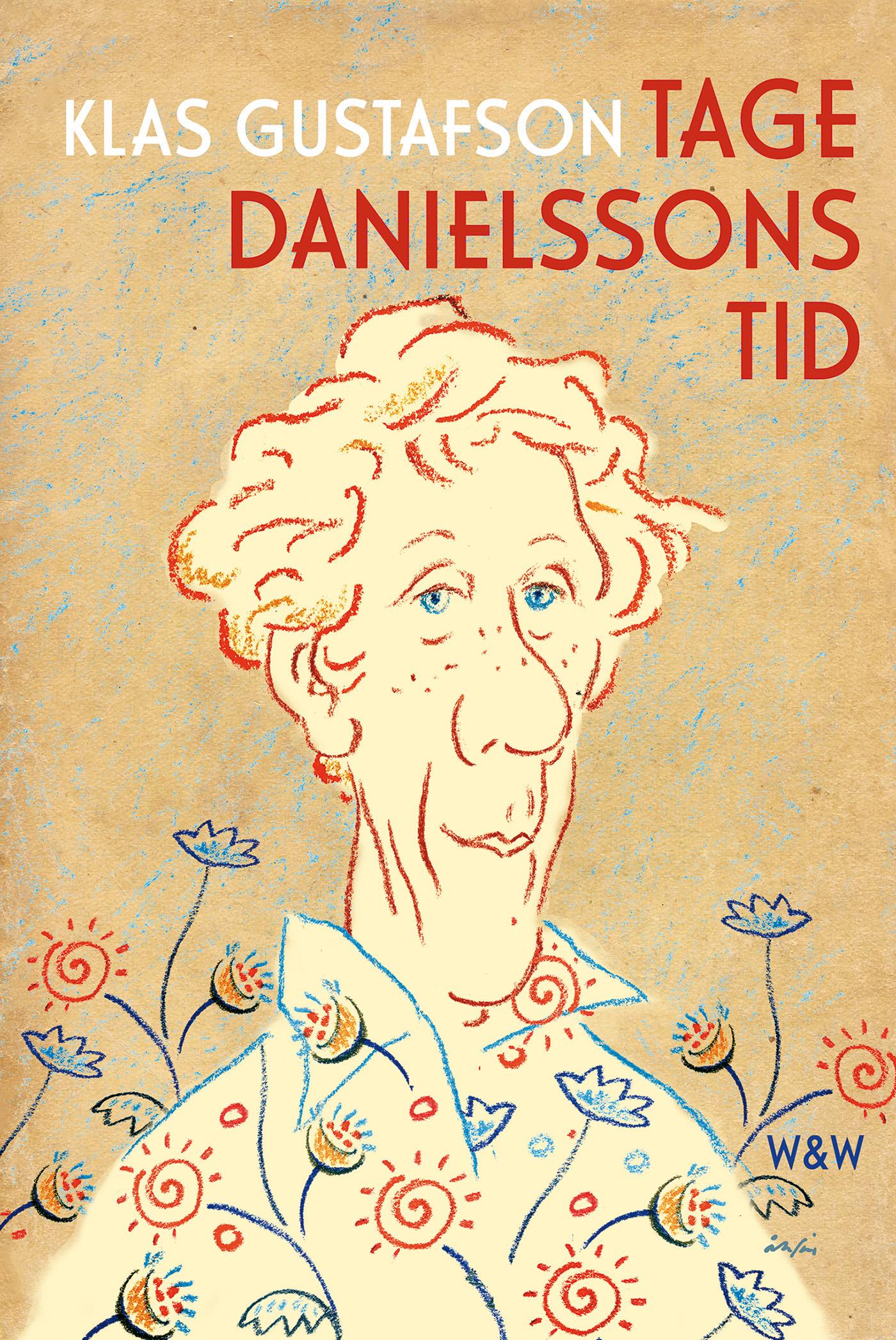 Tage Danielssons tid : en biografi – E-bok