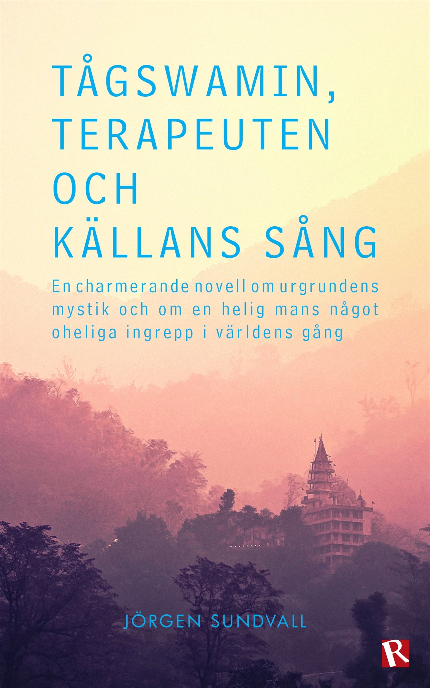 Tågswamin, terapeuten och källans sång – E-bok