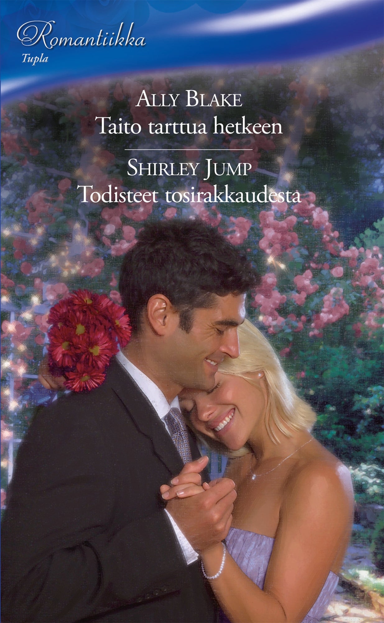 Taito tarttua hetkeen / Todisteet tosirakkaudesta – E-bok