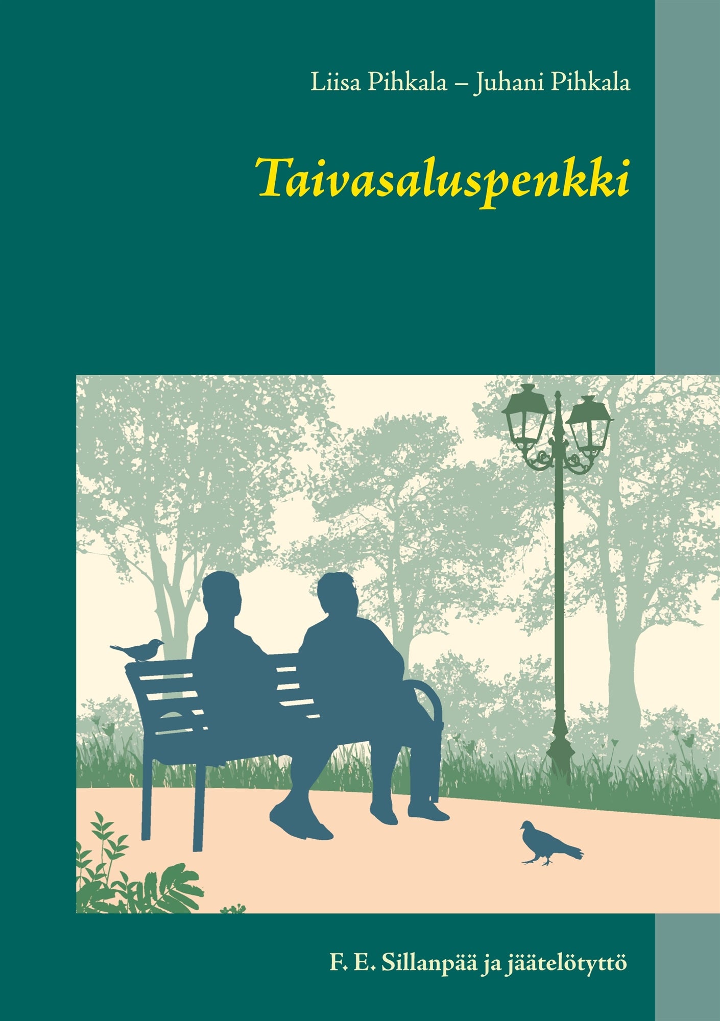 Taivasaluspenkki: F. E. Sillanpää ja jäätelötyttö – E-bok