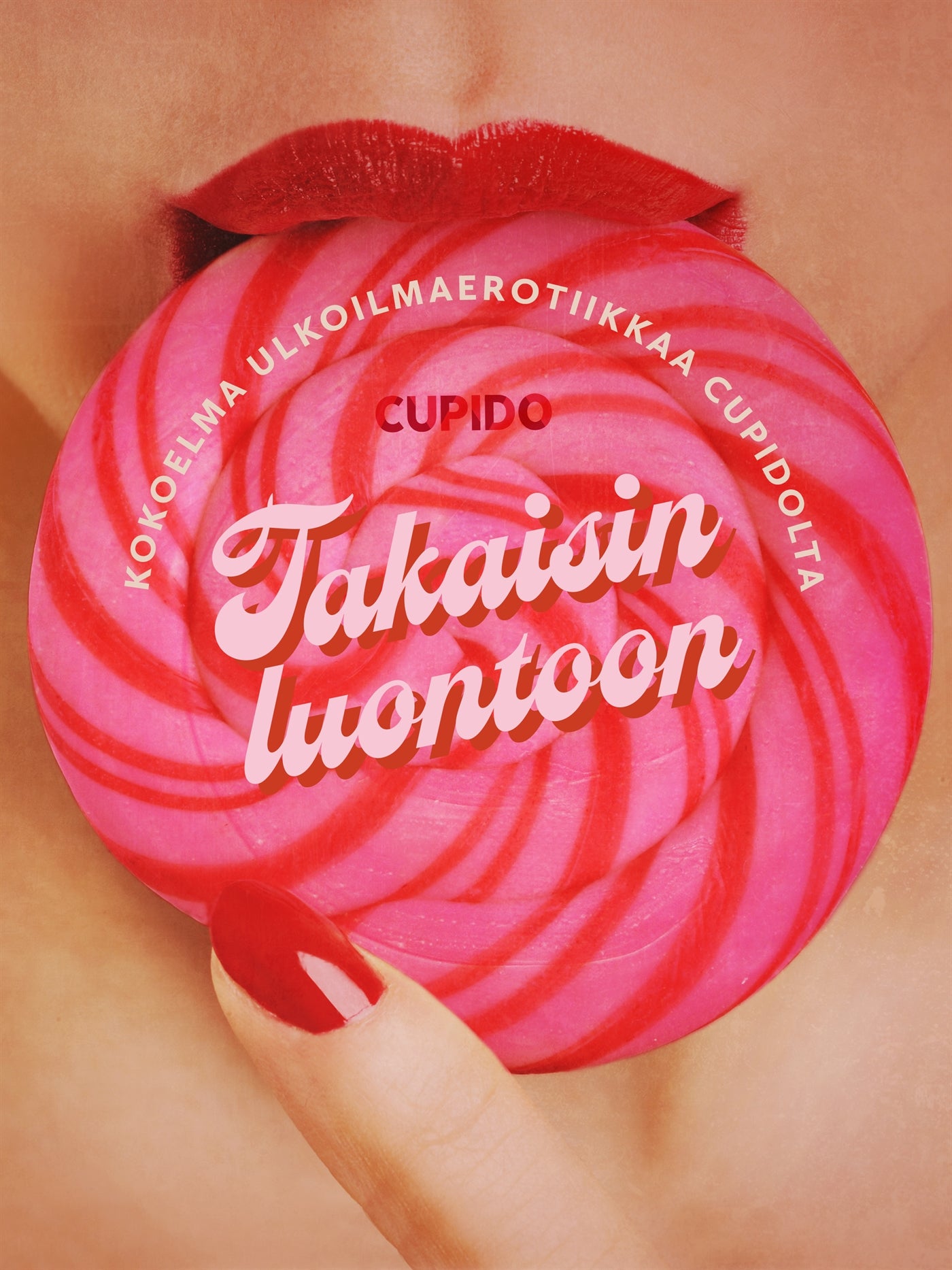 Takaisin luontoon: Kokoelma ulkoilmaerotiikkaa Cupidolta – E-bok