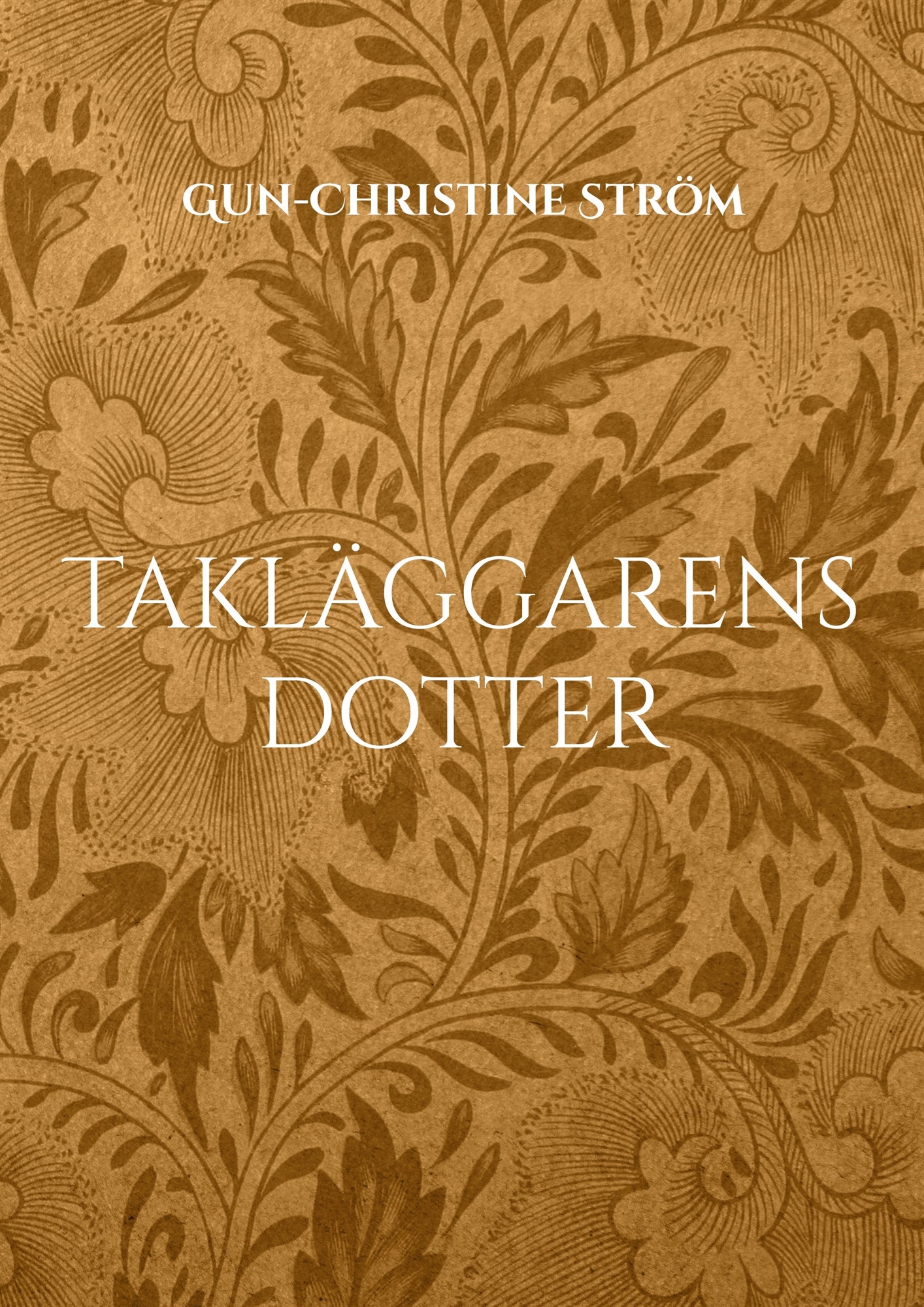 Takläggarens dotter: En resa i tid och rum – E-bok