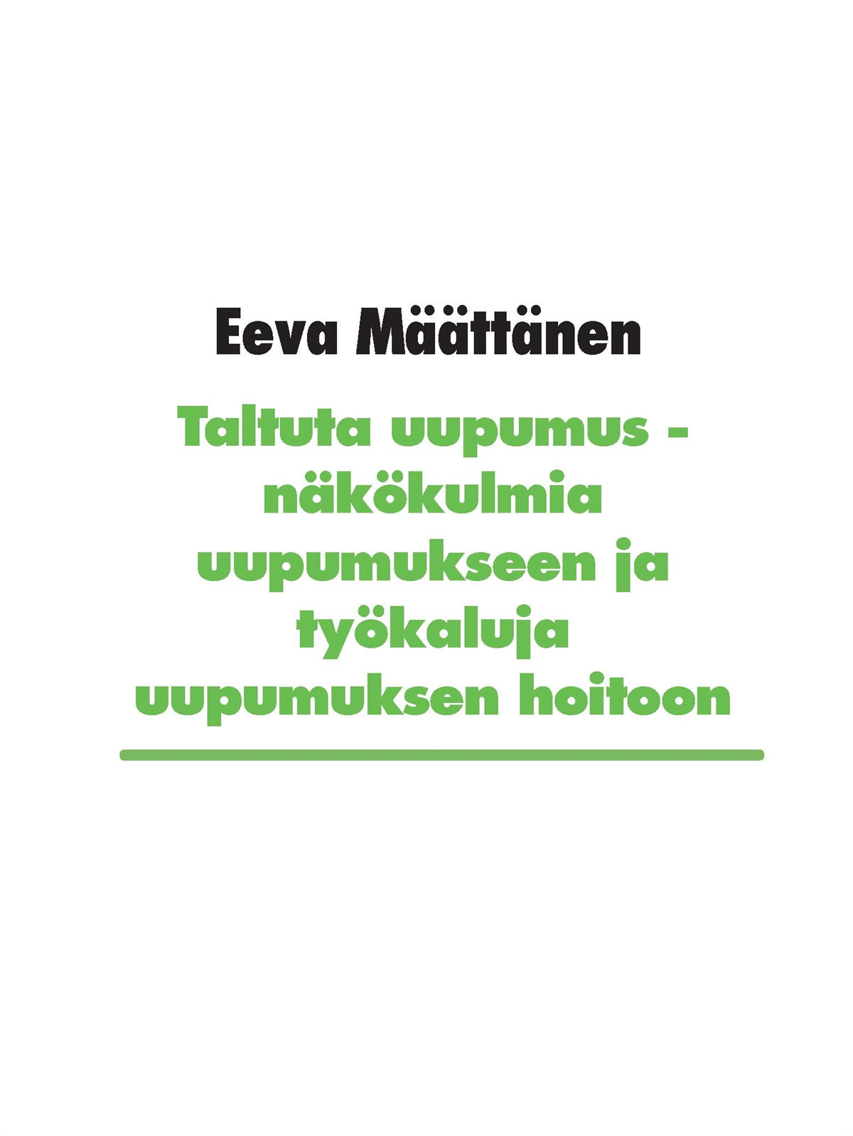 Taltuta uupumus: Näkökulmia uupumukseen ja työkaluja uupumuksen hoitoon – E-bok