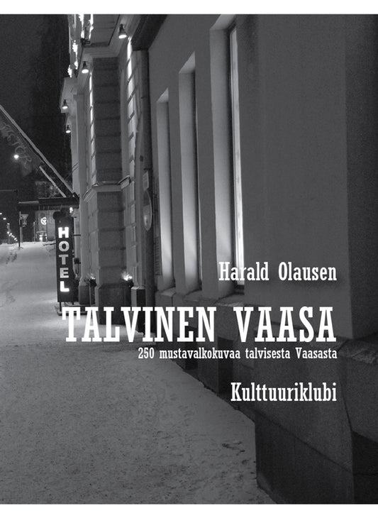 Talvinen Vaasa - 250 mustavalkokuvaa talvisesta Vaasasta – E-bok