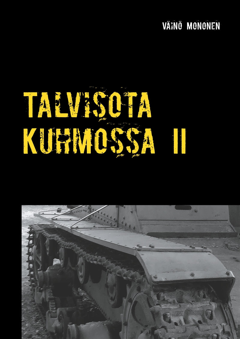 Talvisota Kuhmossa II: Kuolema kolkuttaa korvessa – E-bok