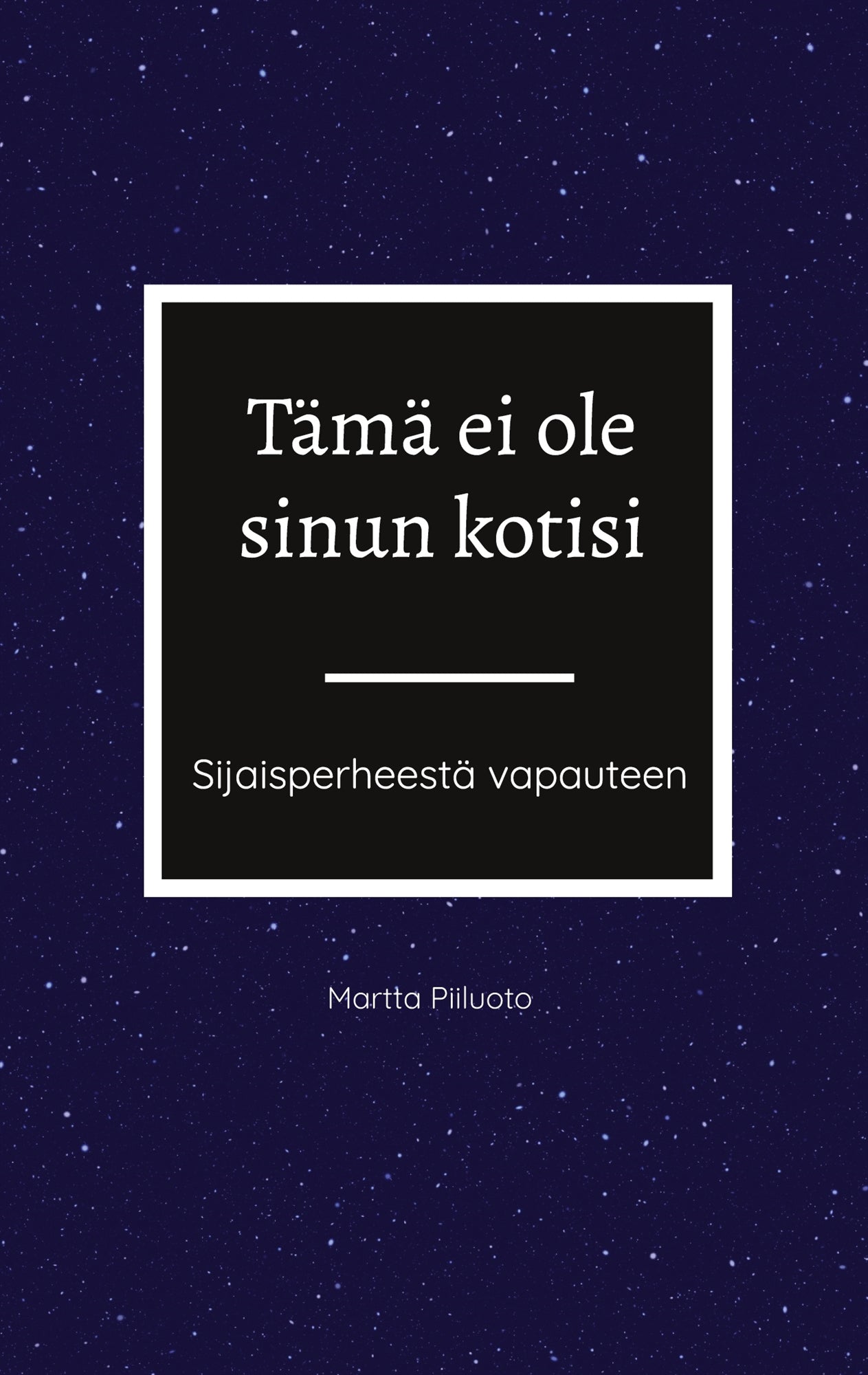 Tämä ei ole sinun kotisi: Sijaisperheestä vapauteen – E-bok
