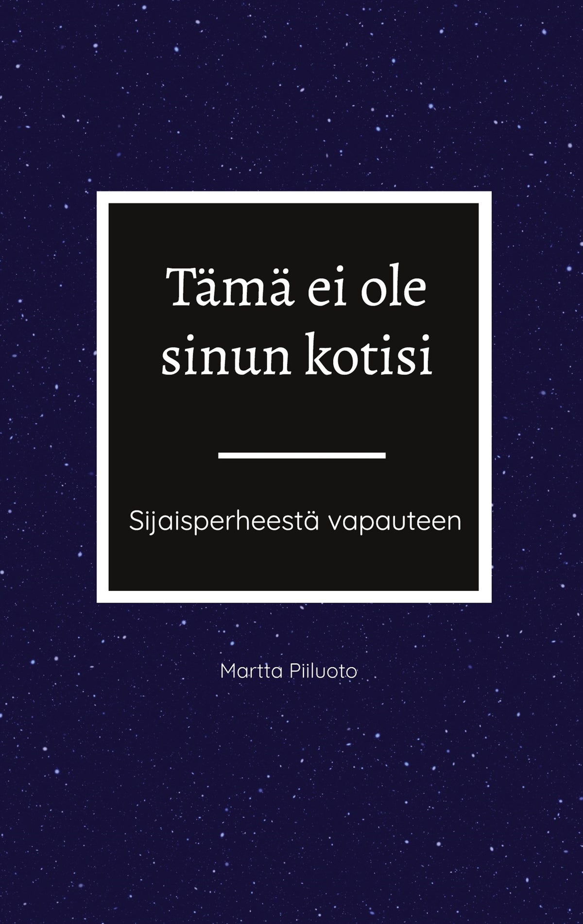 Tämä ei ole sinun kotisi: Sijaisperheestä vapauteen – E-bok