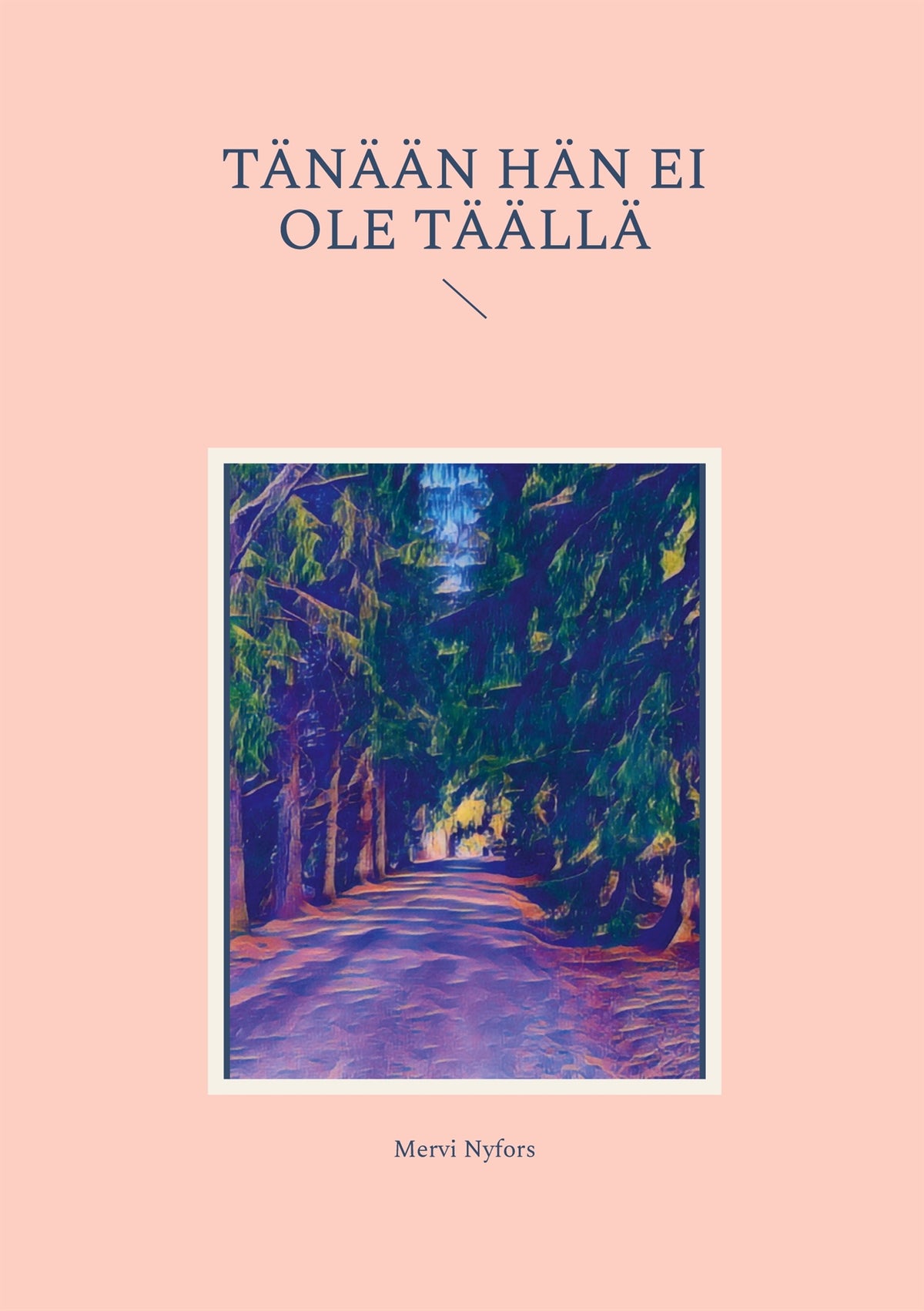Tänään hän ei ole täällä – E-bok