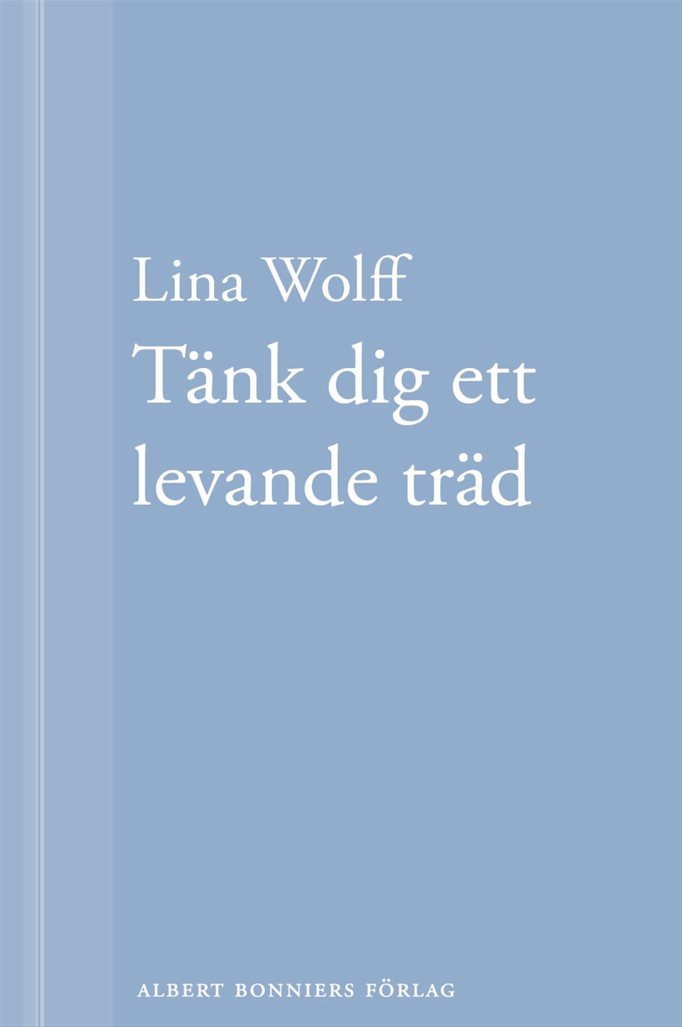 Tänk dig ett levande träd: En novell ur Många människor dör som du – E-bok