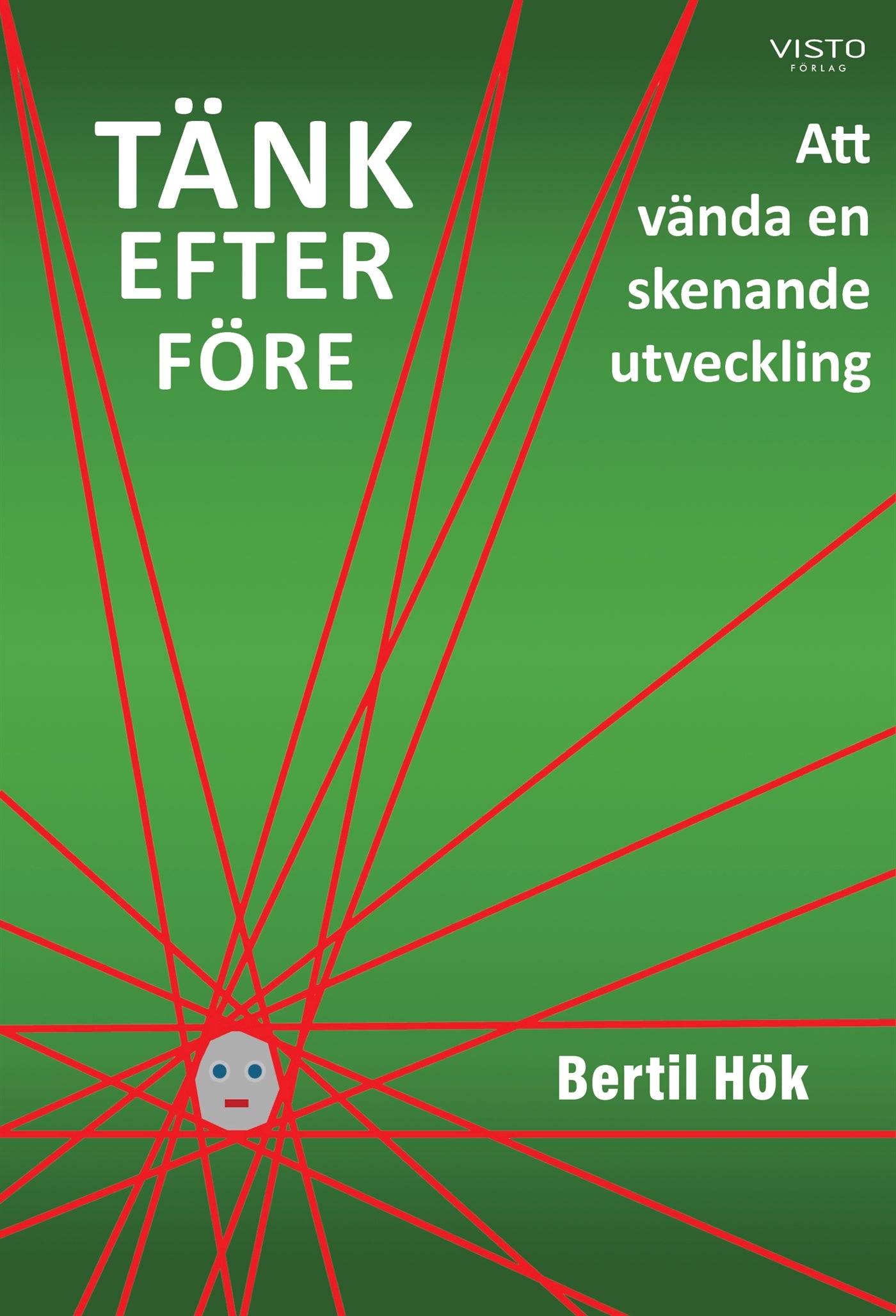 Tänk efter före : Att vända en skenande utveckling – E-bok