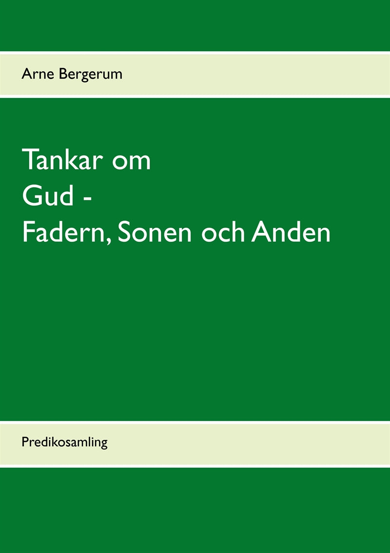 Tankar om Gud - Fadern, Sonen och Anden: Predikosamling – E-bok