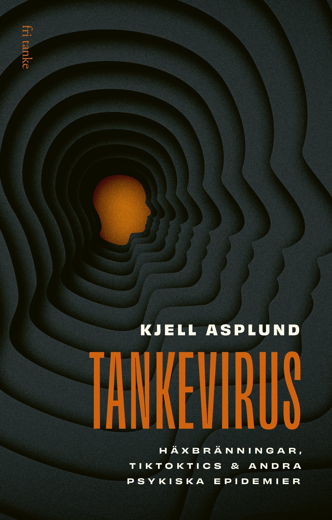 Tankevirus: Häxbränningar, Tiktoktics & andra psykiska epidemier – E-bok