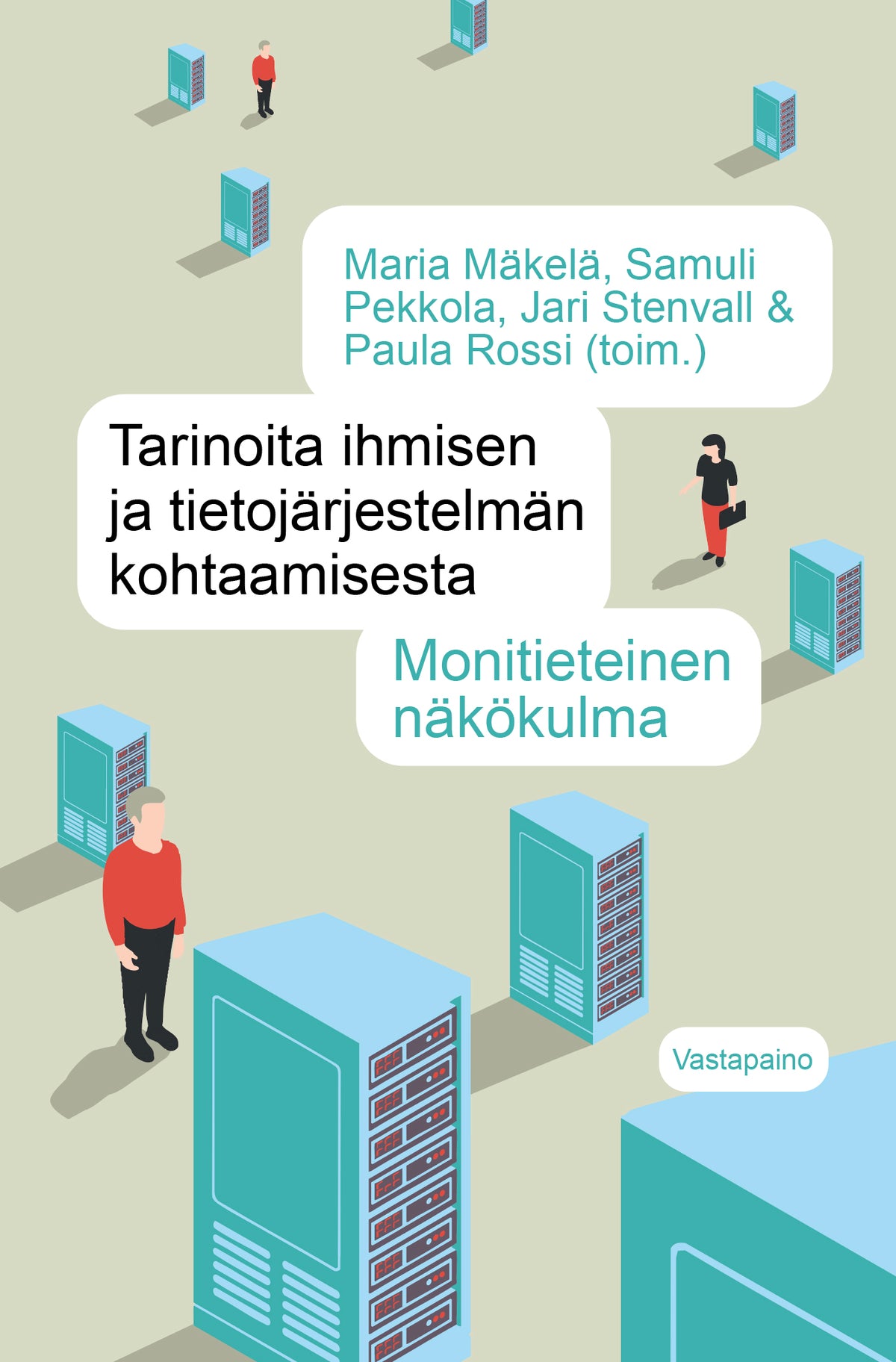 Tarinoita ihmisen ja tietojärjestelmän kohtaamisesta – E-bok