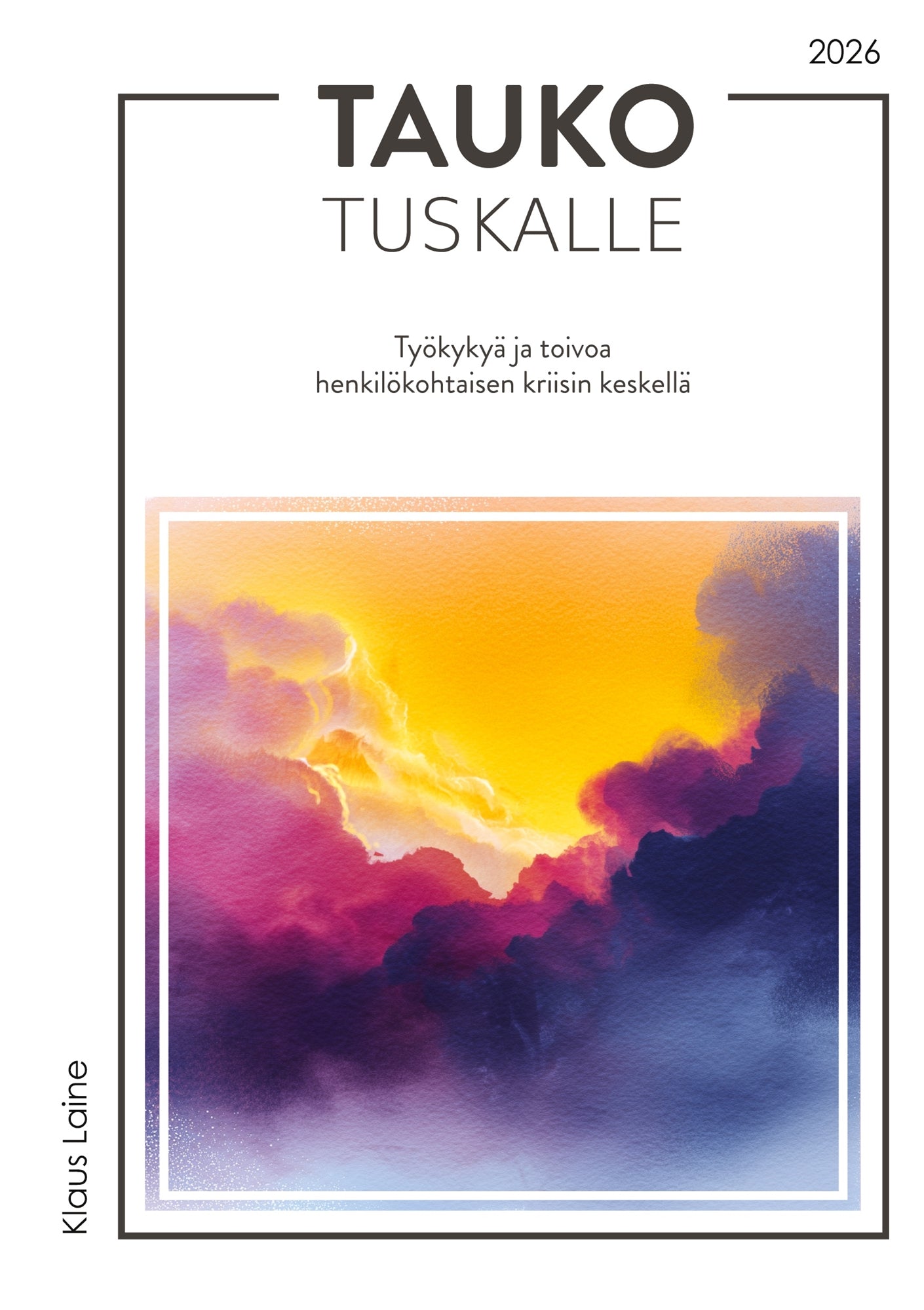 Tauko tuskalle: Työkykyä ja toivoa henkilökohtaisen kriisin keskellä – E-bok