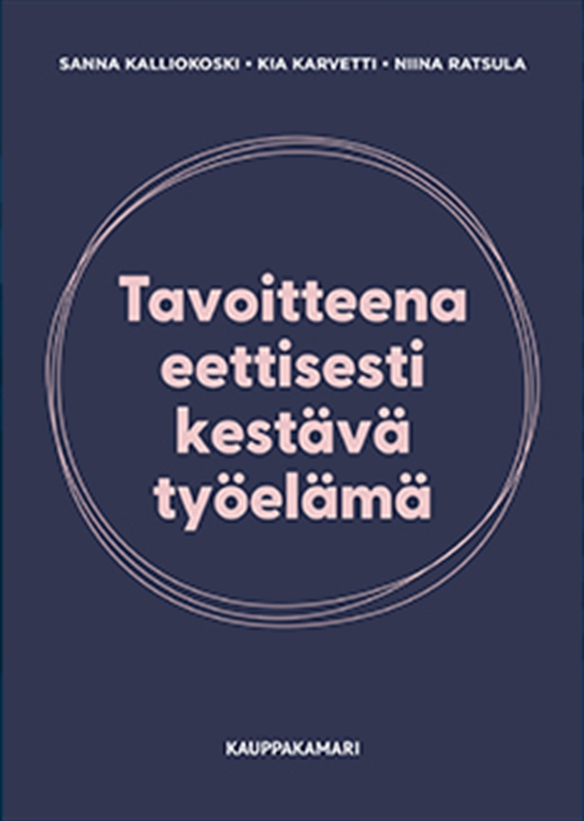 Tavoitteena eettisesti kestävä työelämä – E-bok