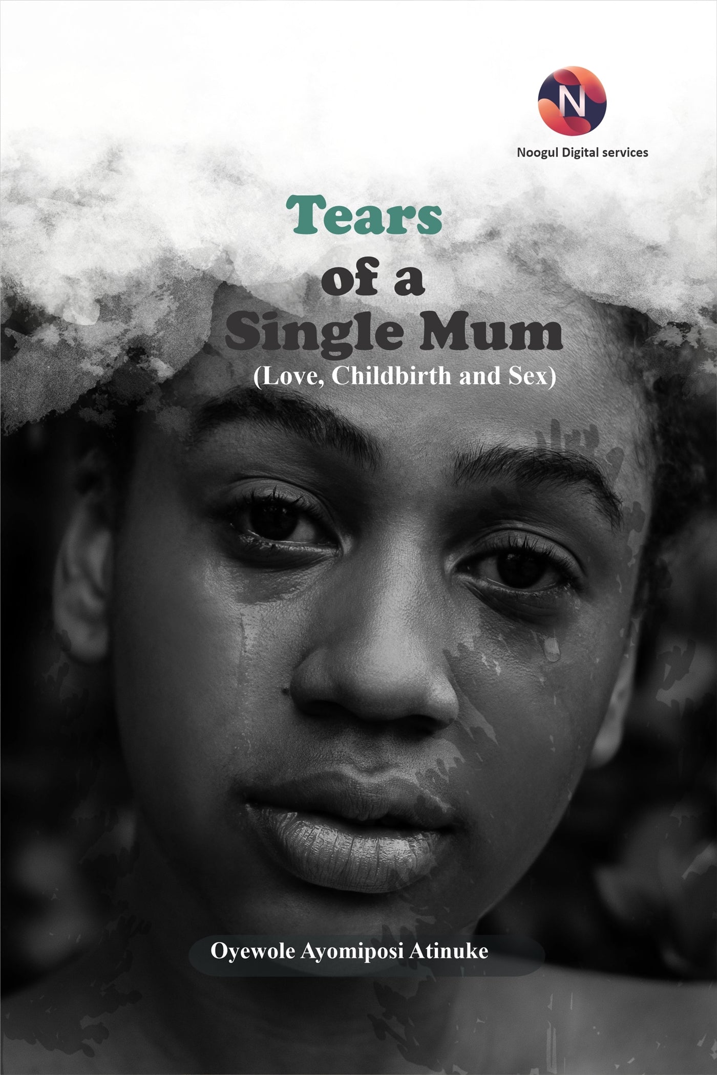 Tears of a Single Mum: Love, Childbirth and Sex – E-bok