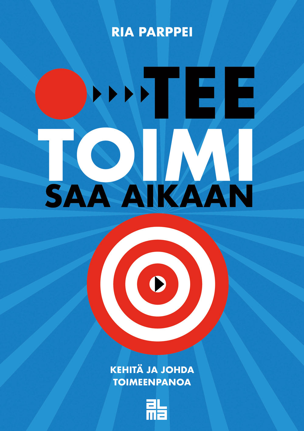Tee, toimi, saa aikaan – E-bok