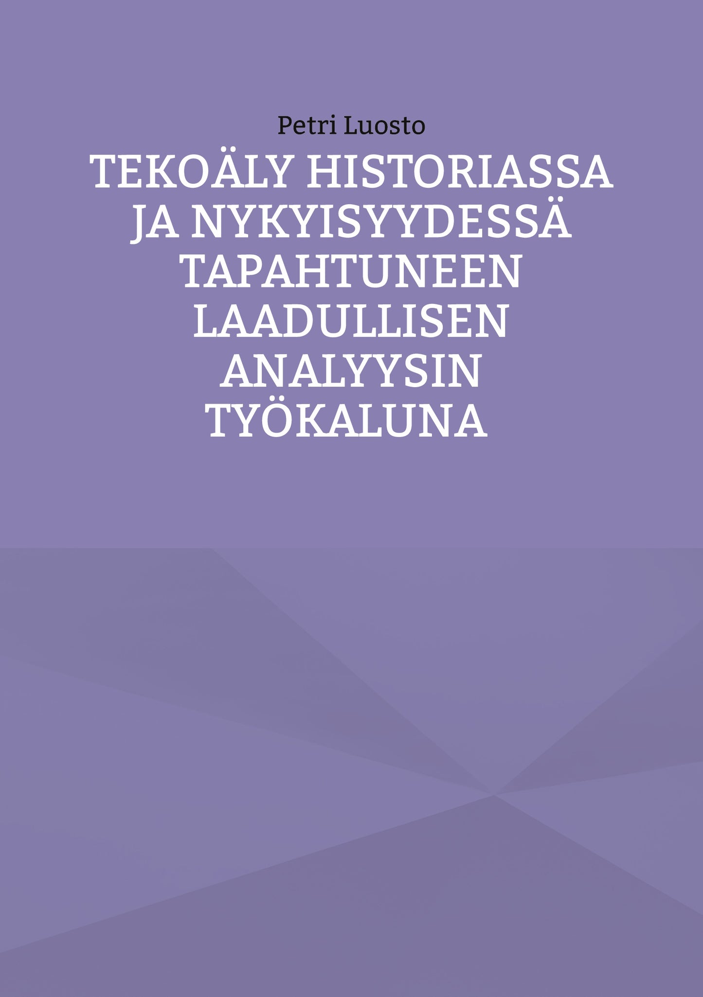 Tekoäly historiassa ja nykyisyydessä tapahtuneen laadullisen analyysin työkaluna – E-bok