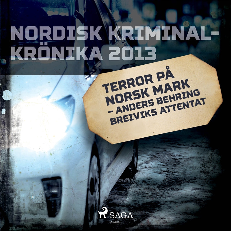 Terror på norsk mark – Anders Behring Breiviks attentat – Ljudbok