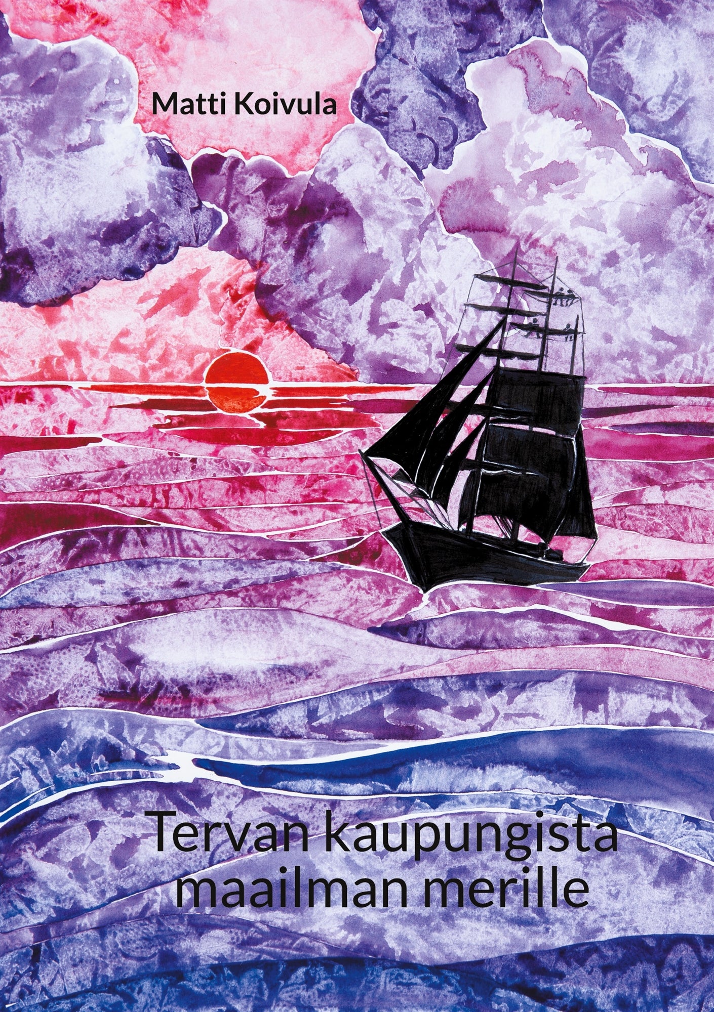 Tervan kaupungista maailman merille – E-bok