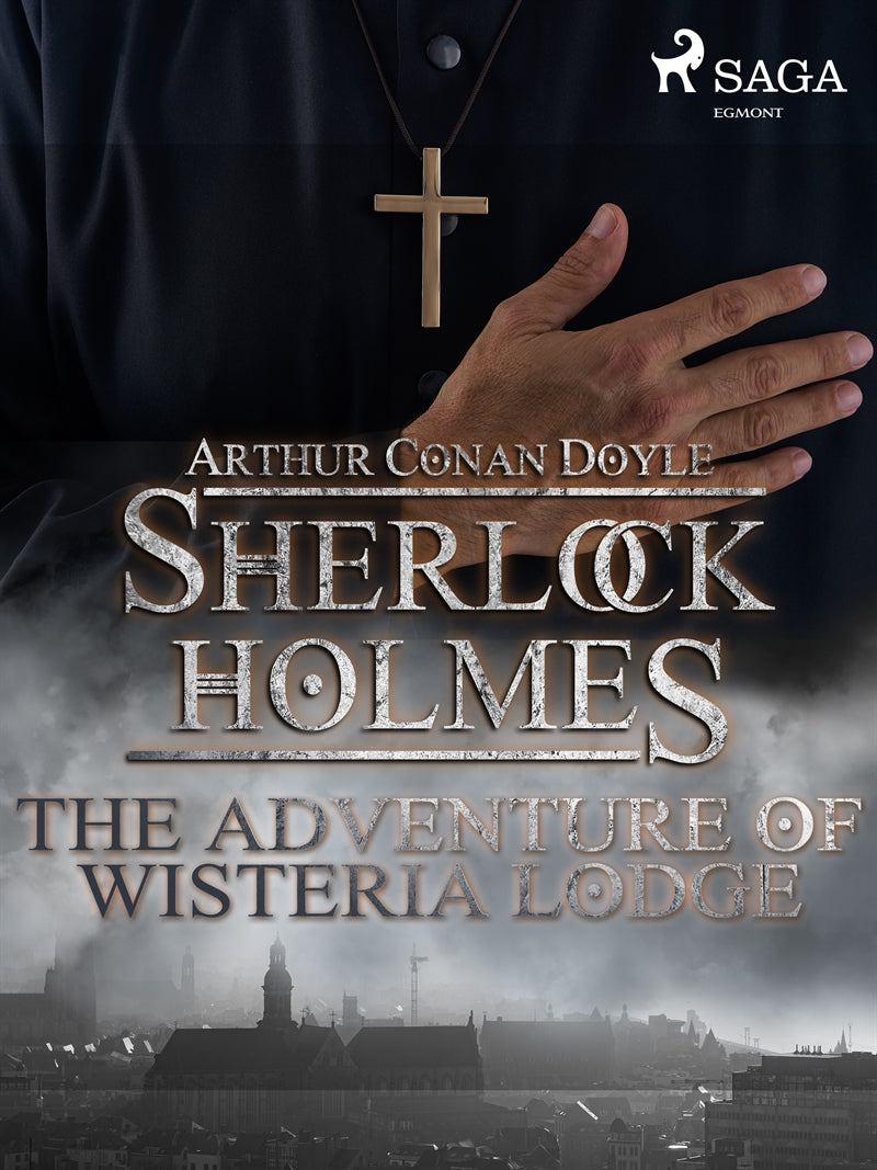 The Adventure of Wisteria Lodge – E-bok