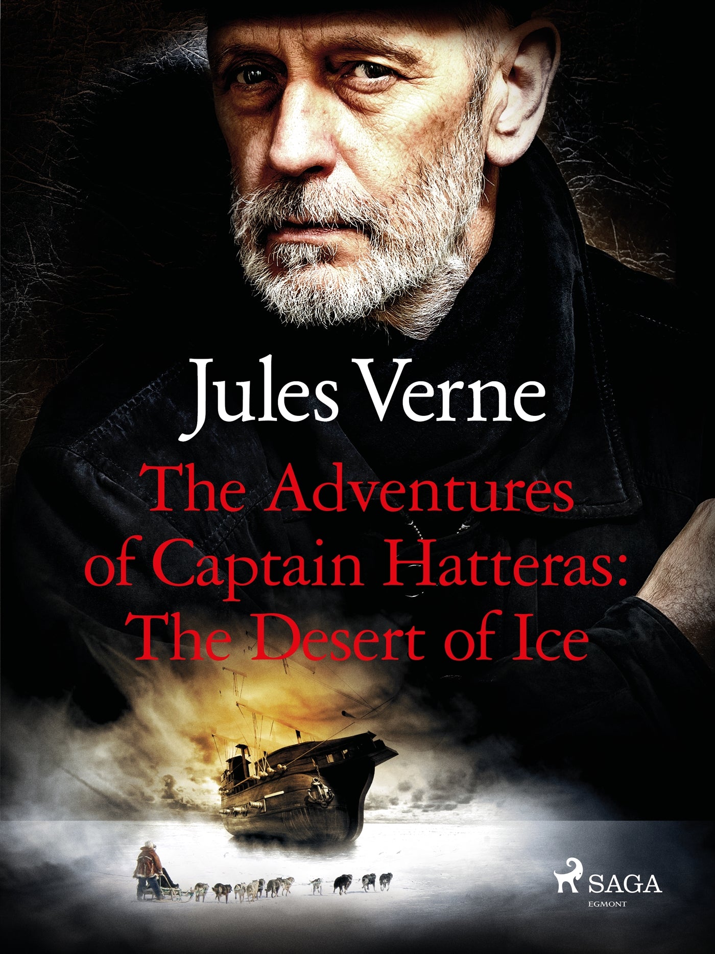 The Adventures of Captain Hatteras: The Desert of Ice – E-bok