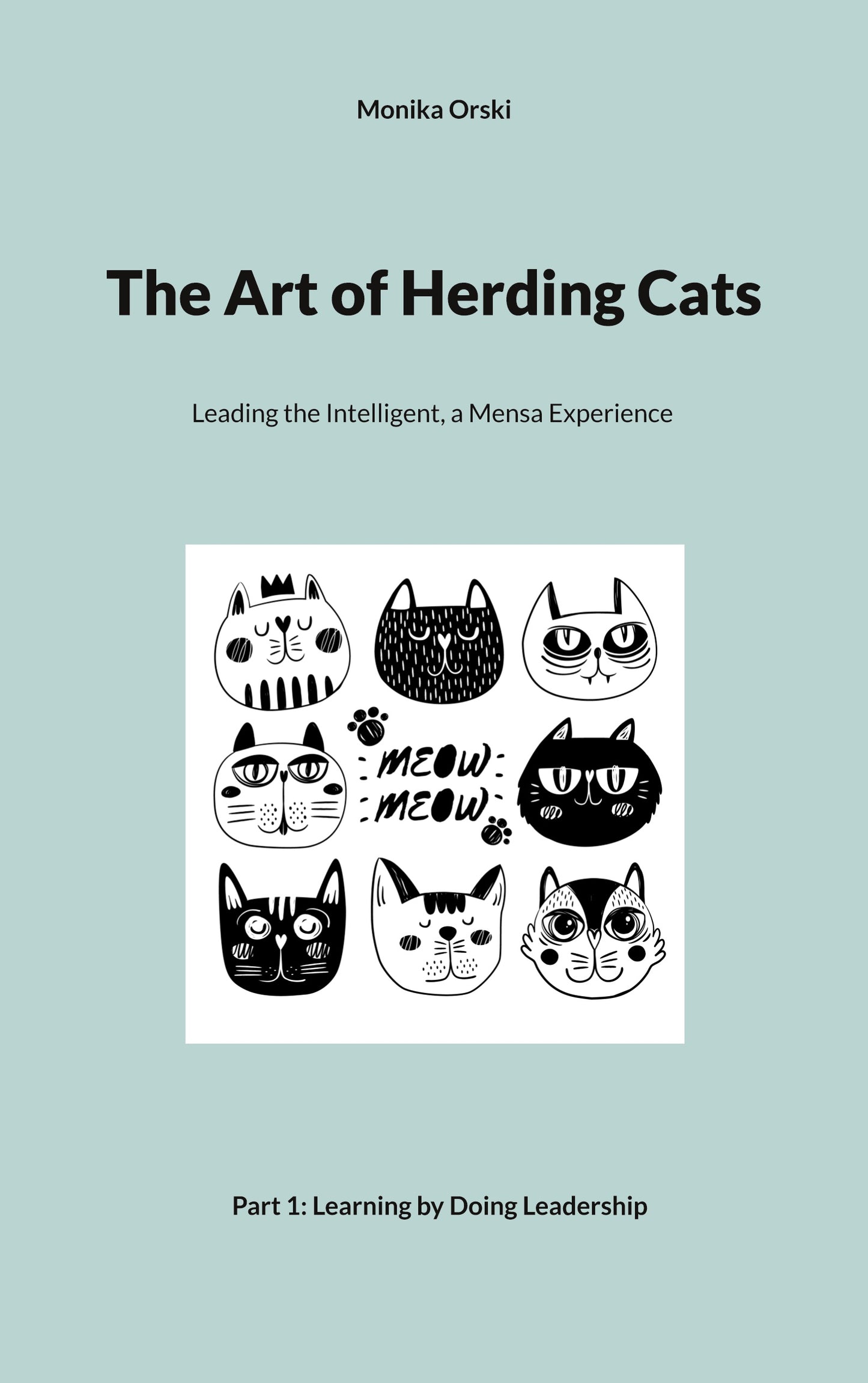 The Art of Herding Cats: 1. Learning by Doing Leadership – E-bok