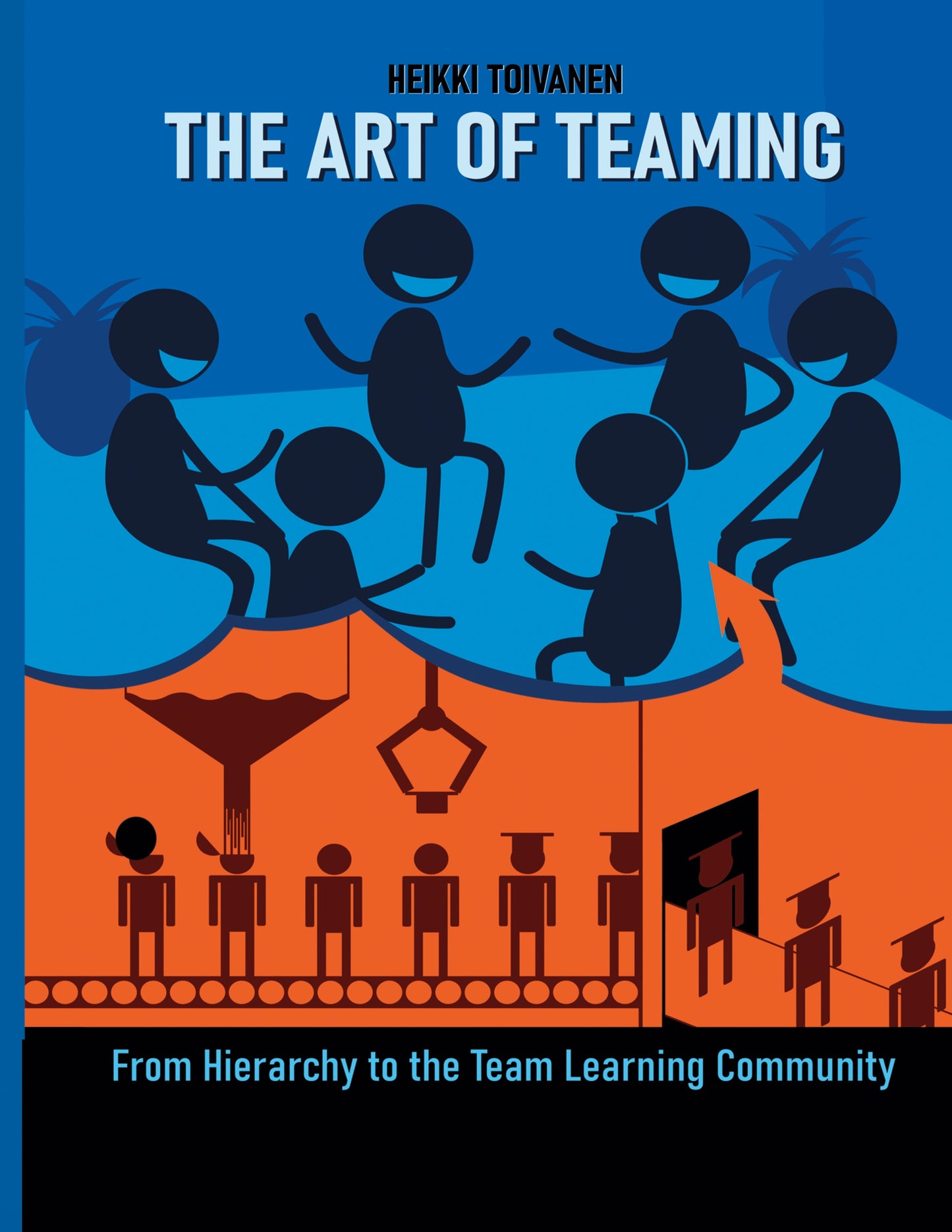 The Art of Teaming: From Hierarchy to the Learning Community – E-bok