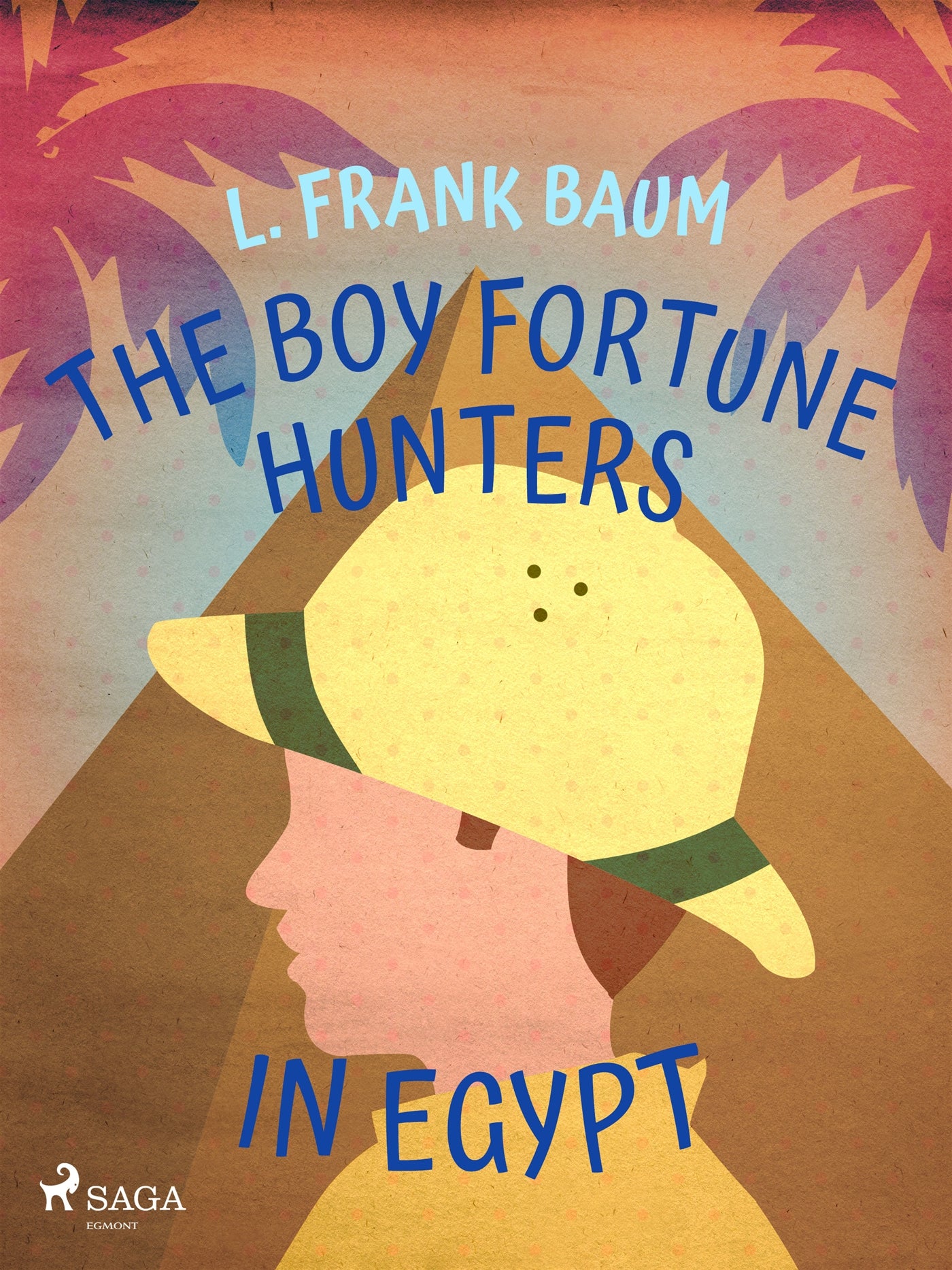 The Boy Fortune Hunters in Egypt – E-bok