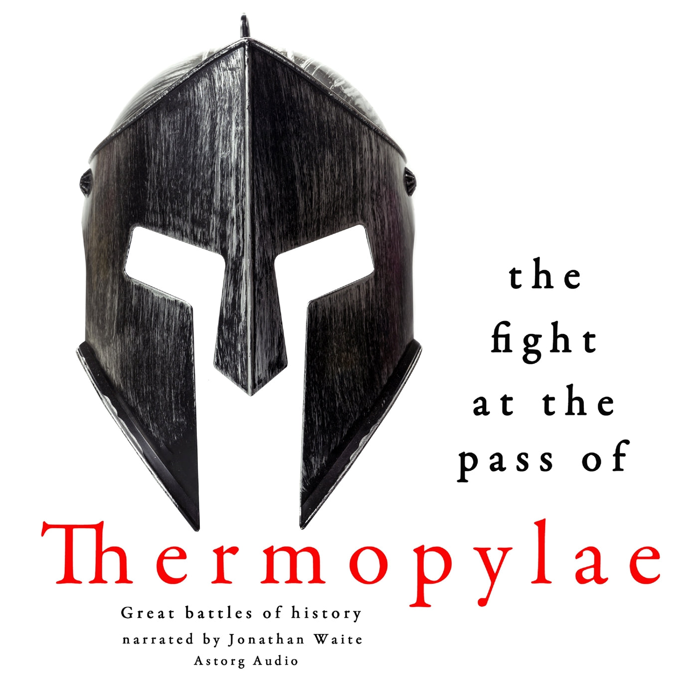 The Fight at the Pass of Thermopylae: Great Battles of History – Ljudbok