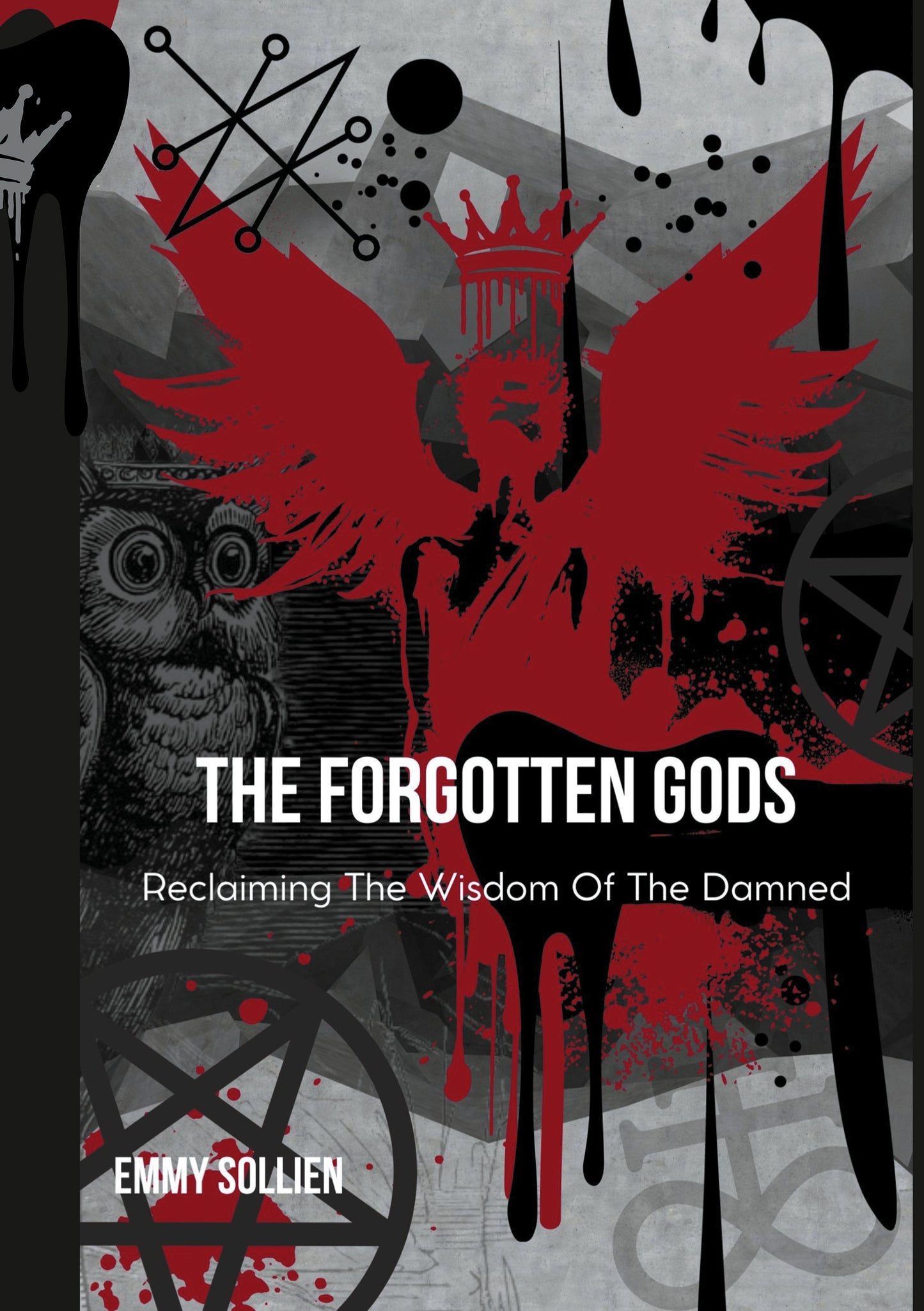 The Forgotten Gods: Reclaiming the Wisdom Of The Damned – E-bok