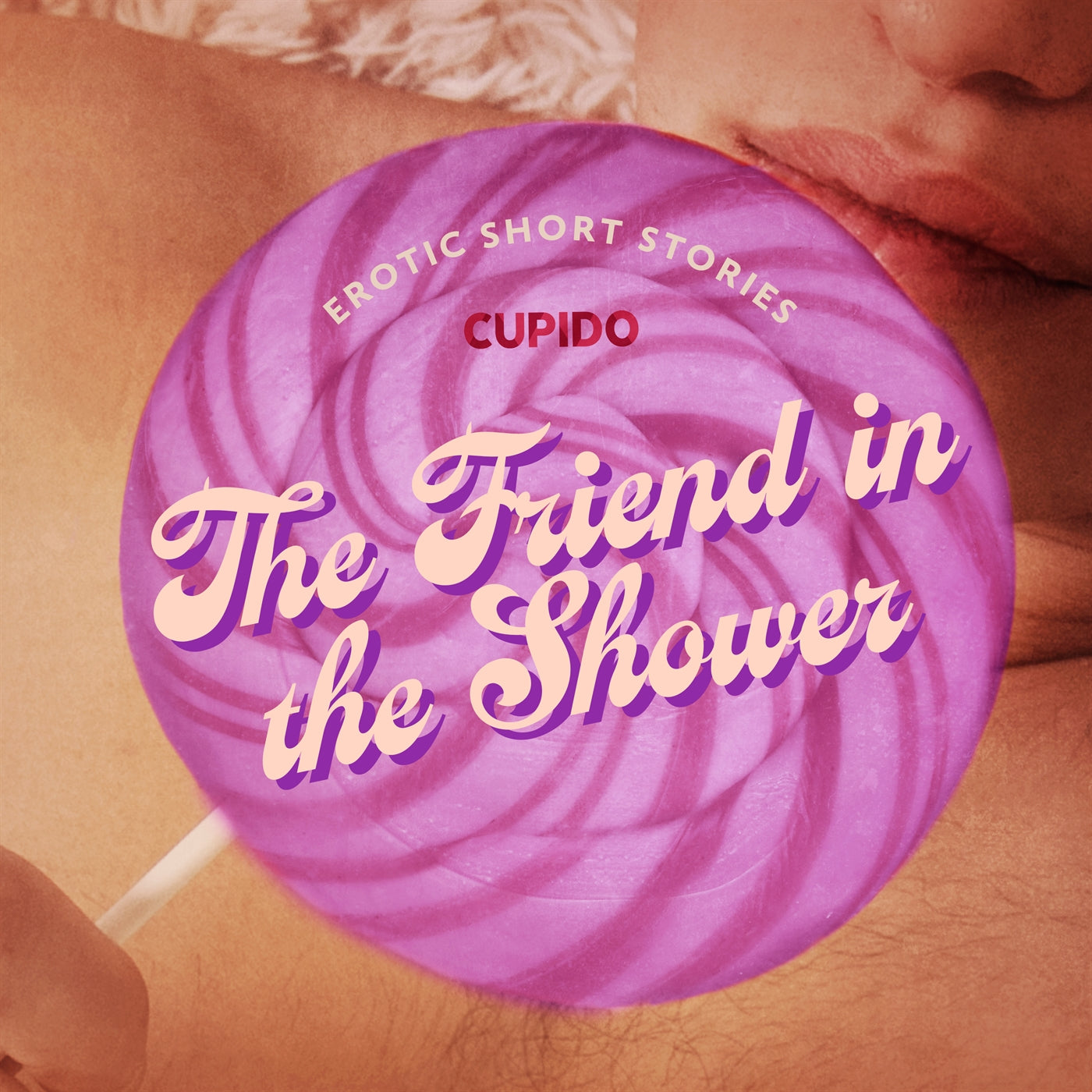 The Friend in the Shower - And Other Queer Erotic Short Stories from Cupido – Ljudbok