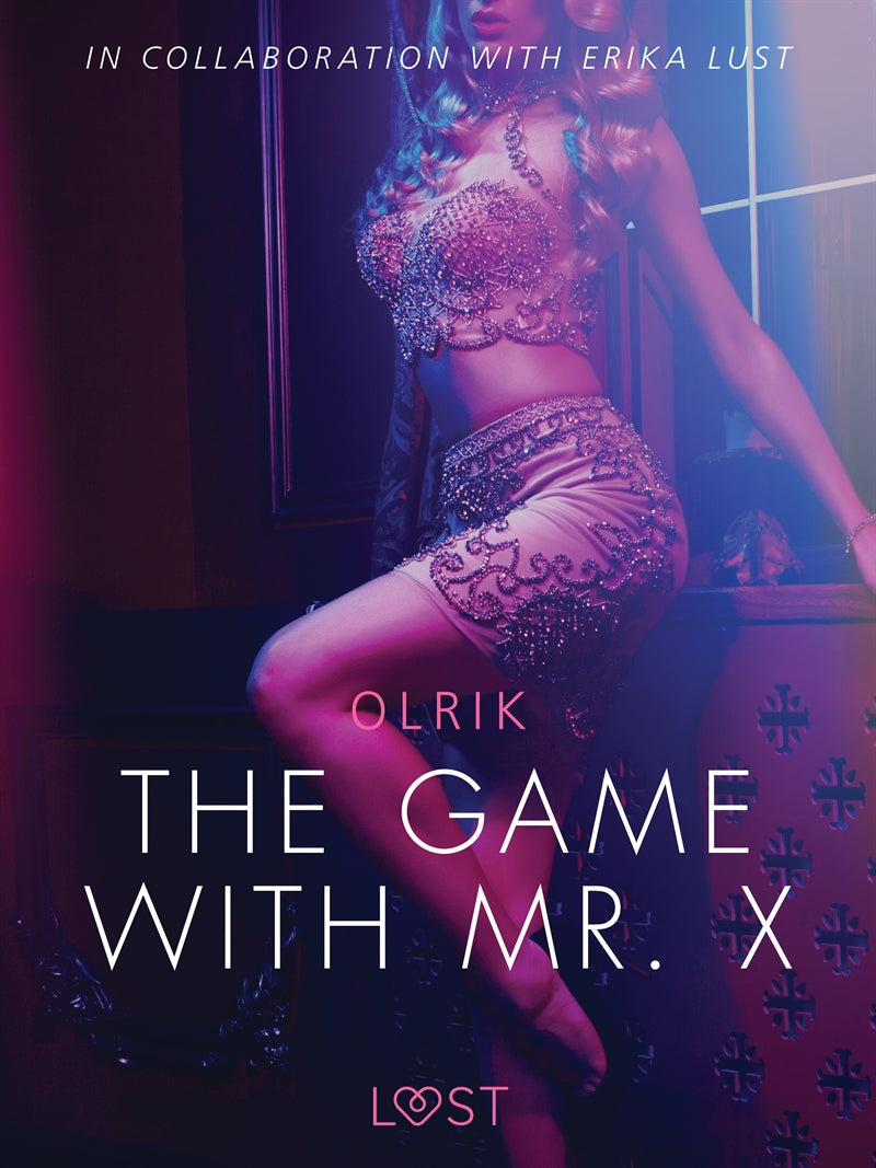 The Game with Mr. X - Sexy erotica – E-bok