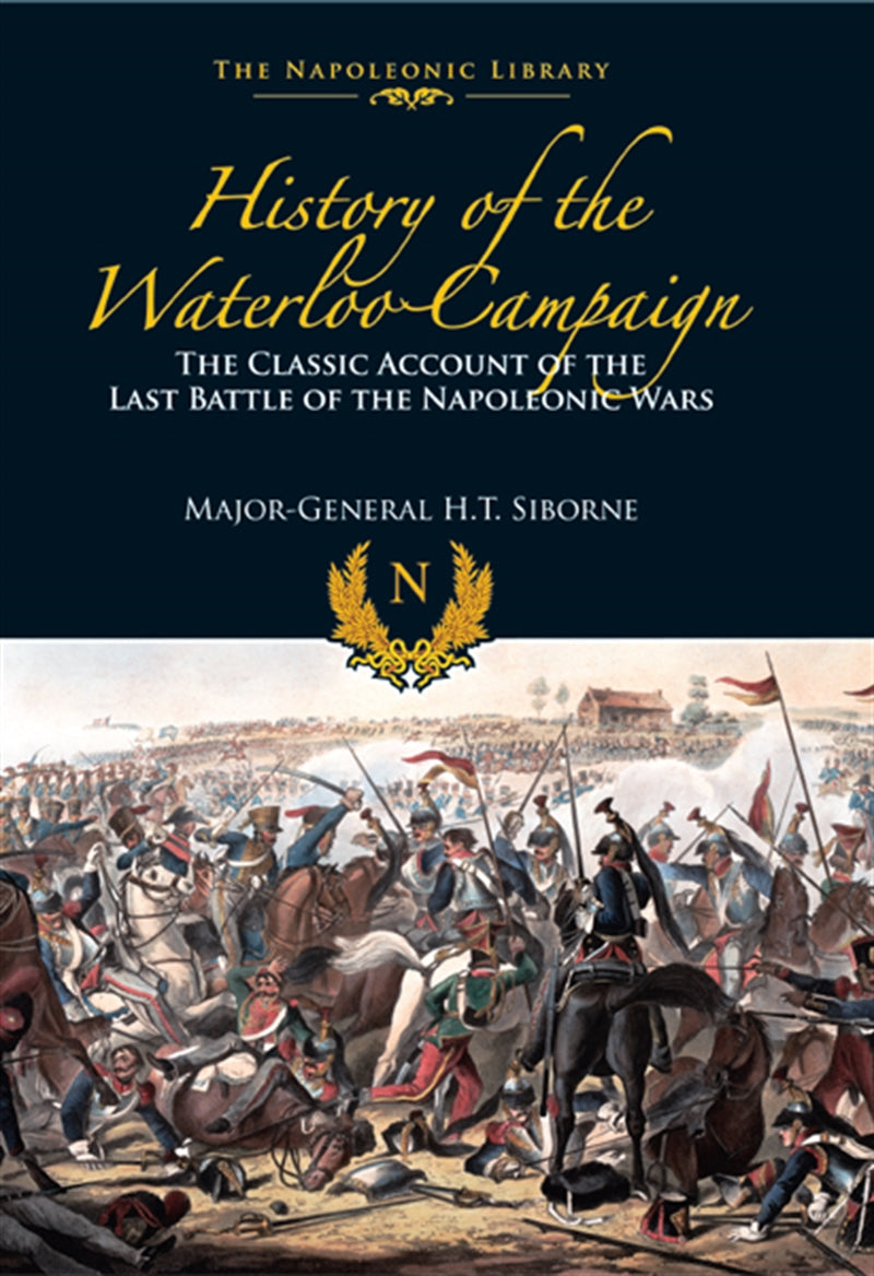 The History of the Waterloo Campaign – E-bok