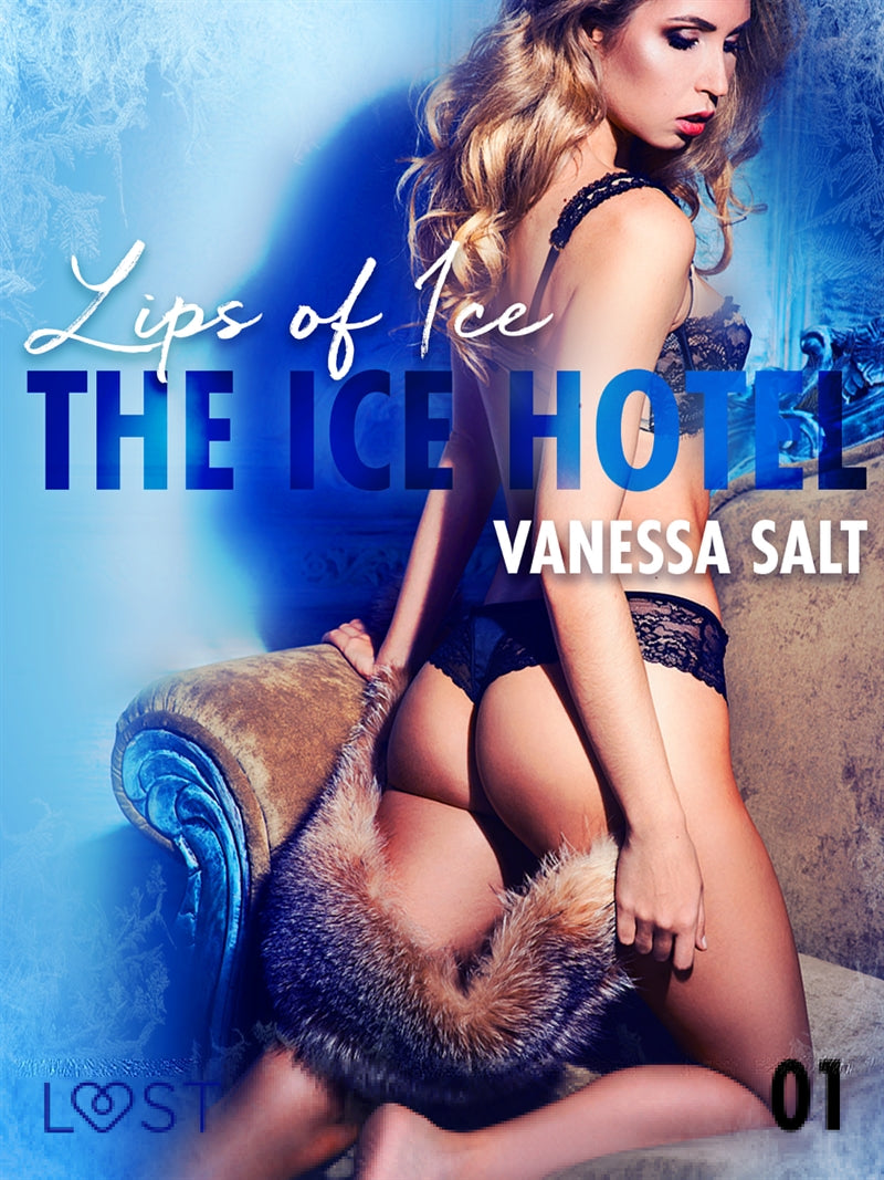 The Ice Hotel 1: Lips of Ice - Erotic Short Story – E-bok